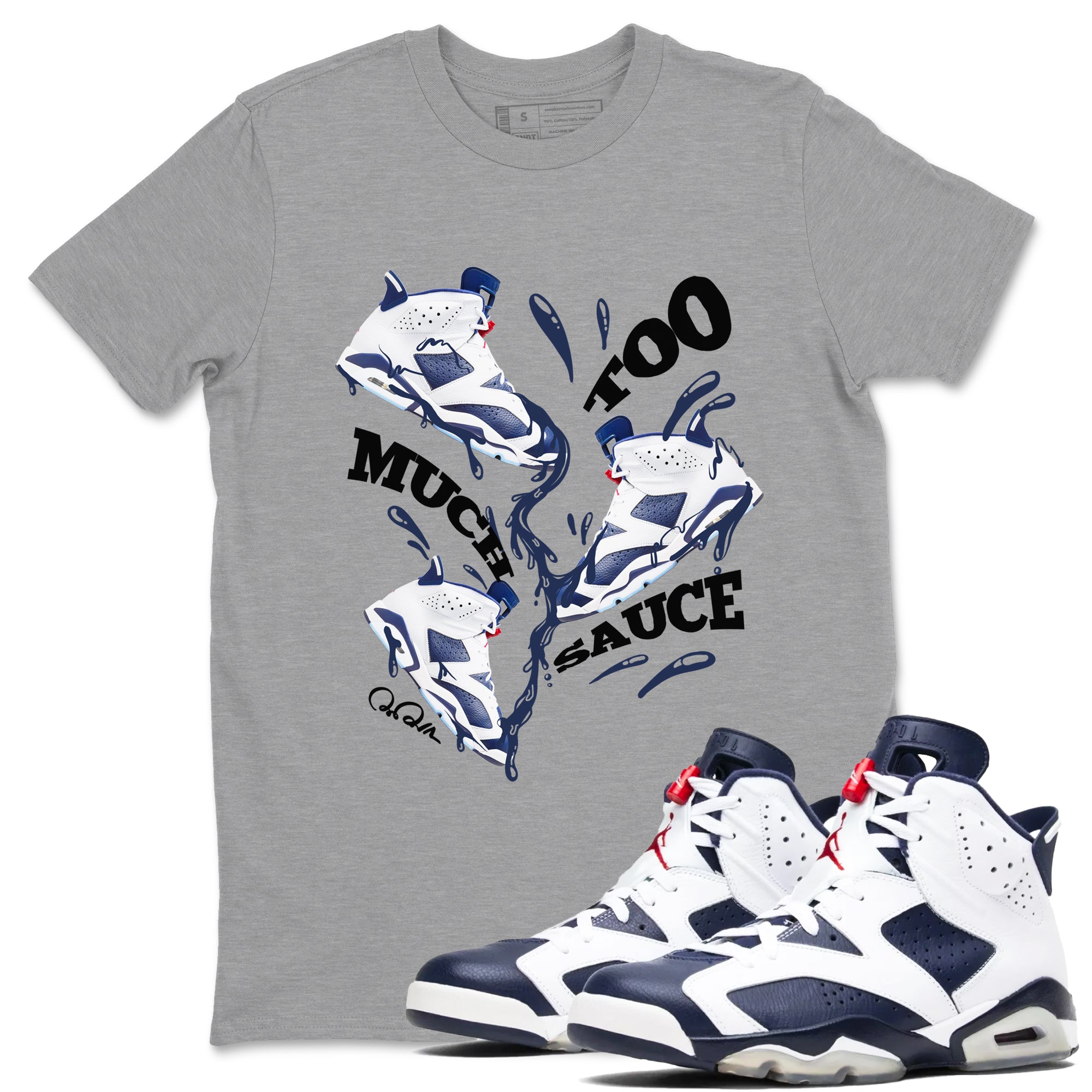 Too Much Sauce snkmatch Tees - Air Jordan 6 White And Midnight Navy