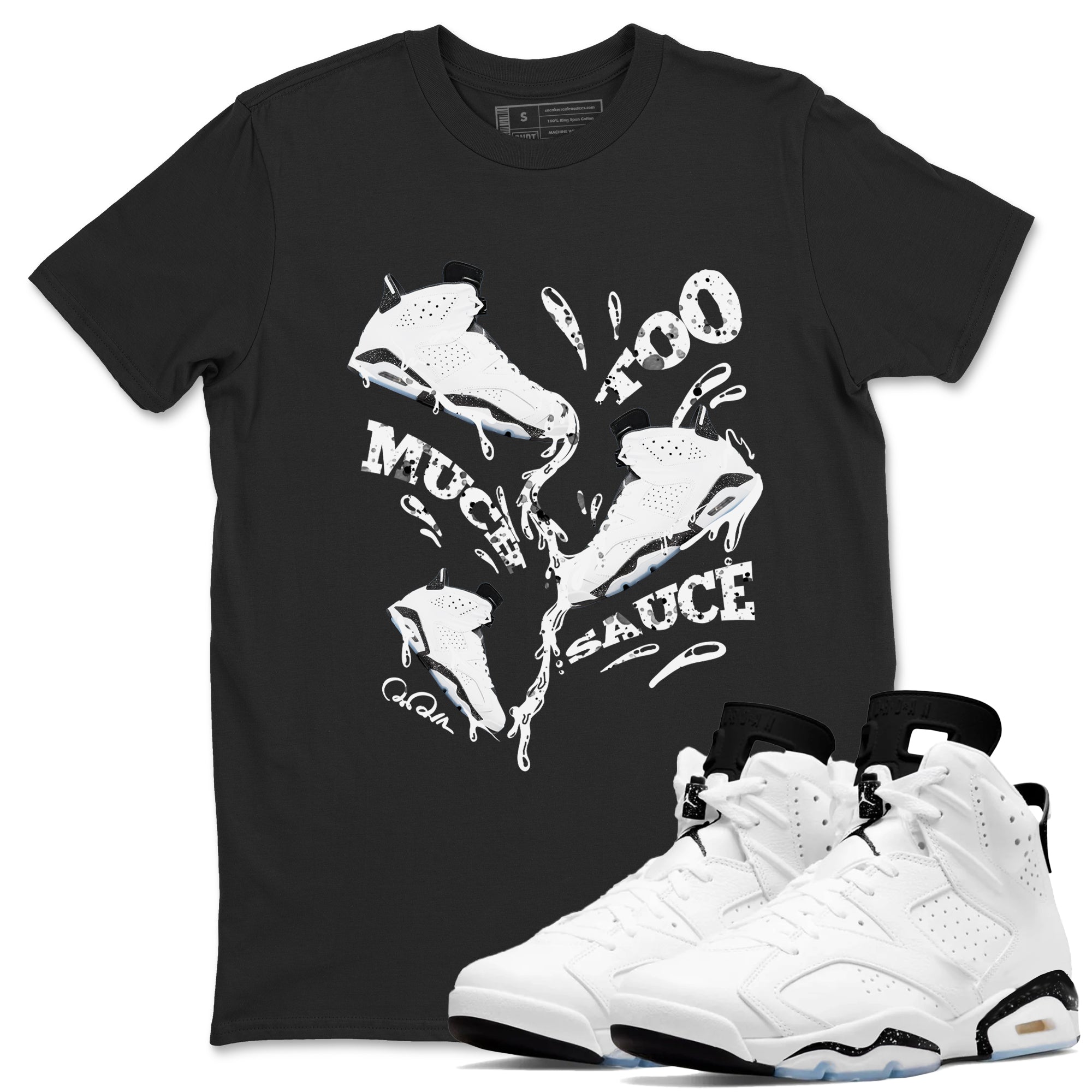 Too Much Sauce snkmatch Tees - Air Jordan 6 White Black