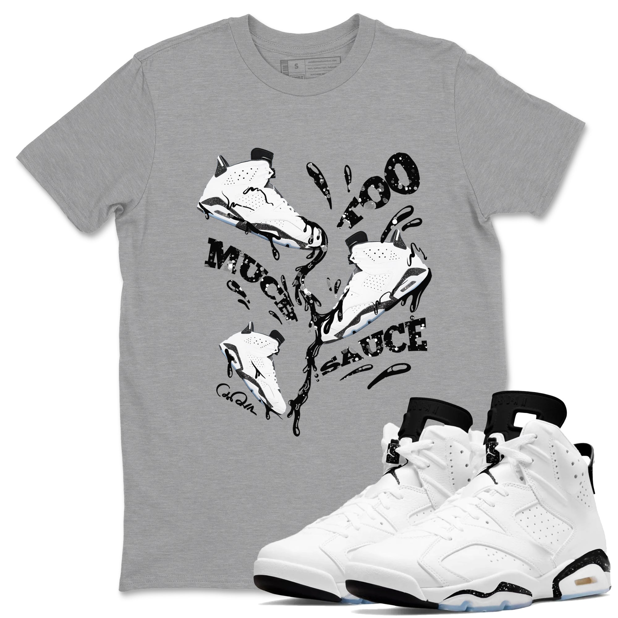 Too Much Sauce snkmatch Tees - Air Jordan 6 White Black