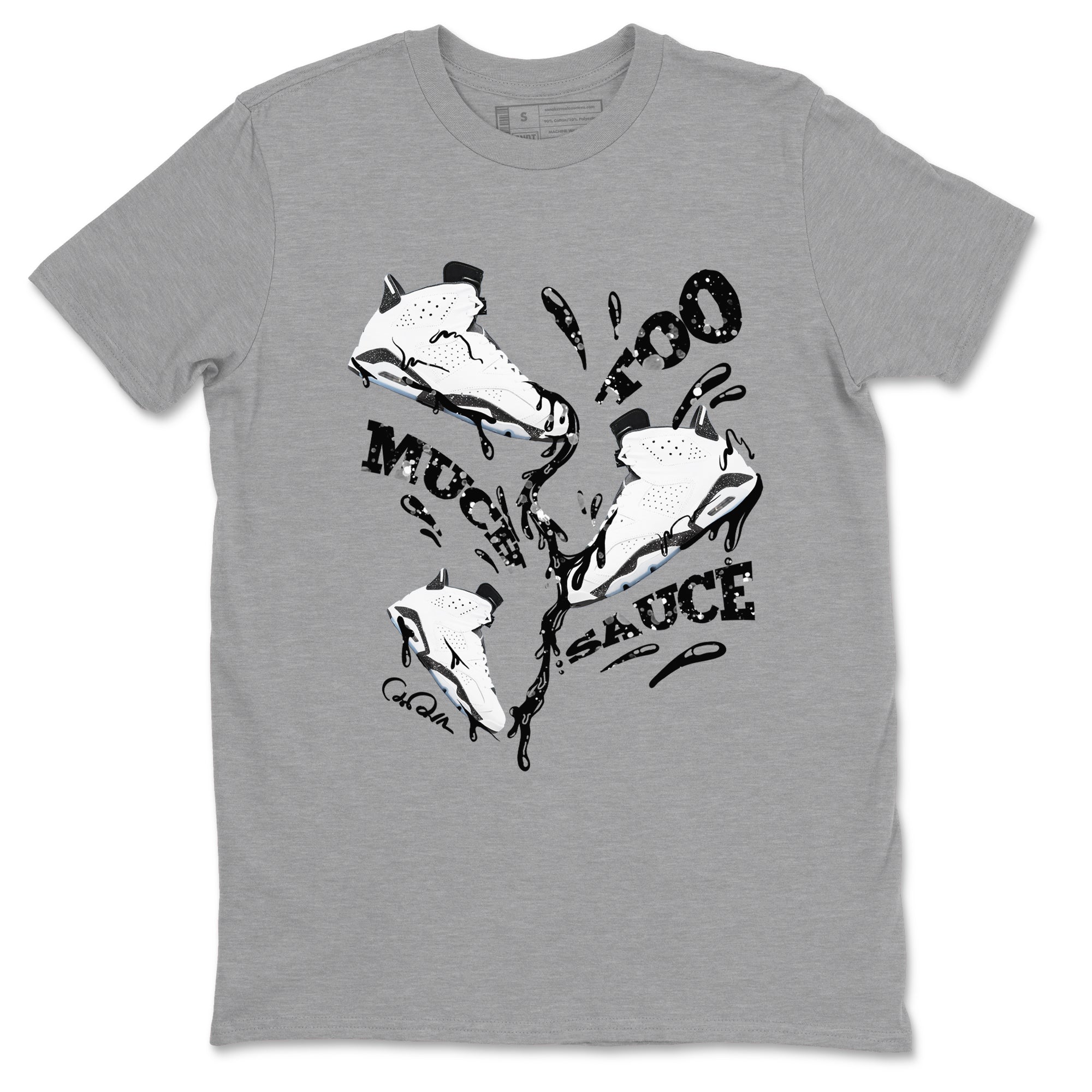 Too Much Sauce snkmatch Tees - Air Jordan 6 White Black