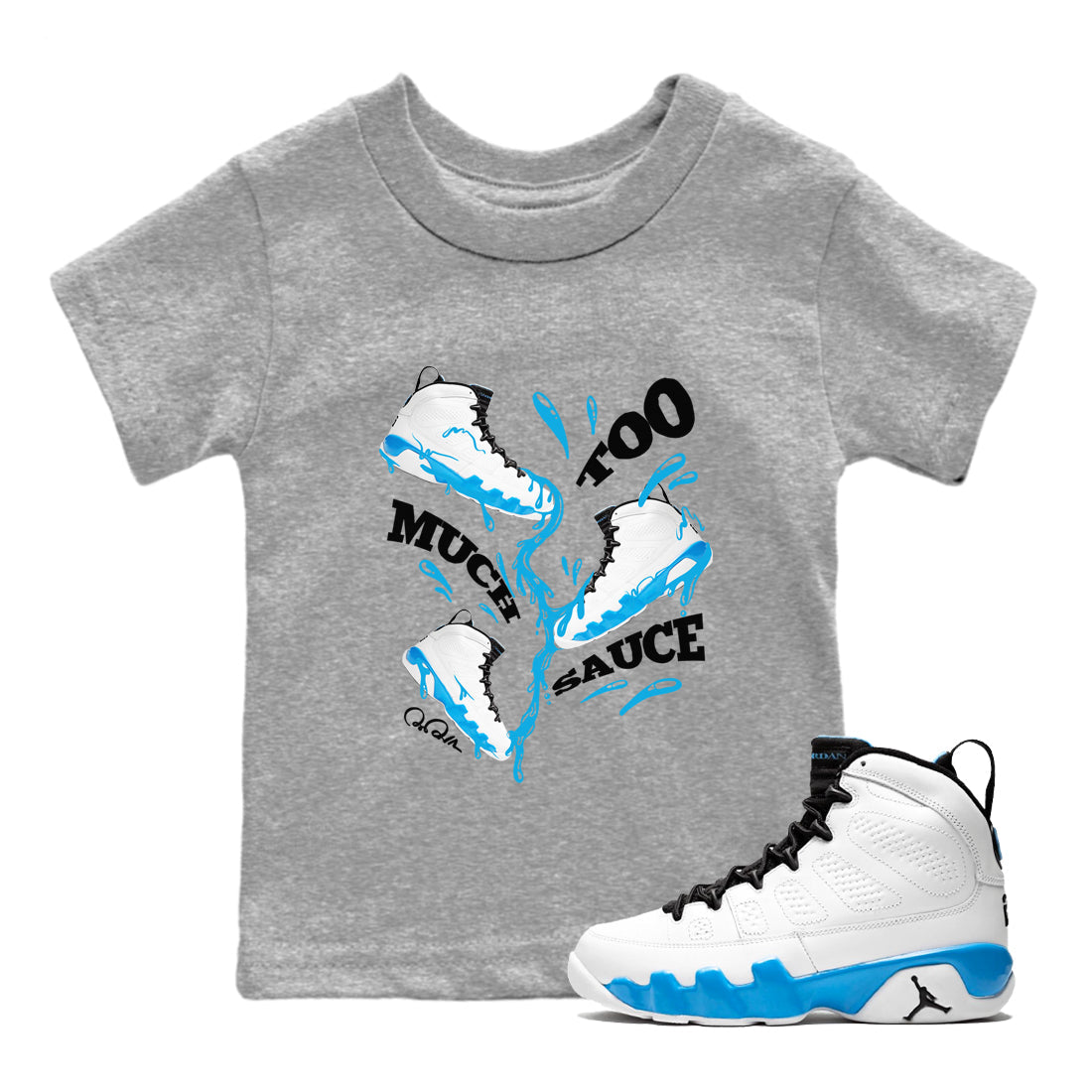 Too Much Sauce snkmatch Tees Kids - Air Jordan 9 Powder Blue