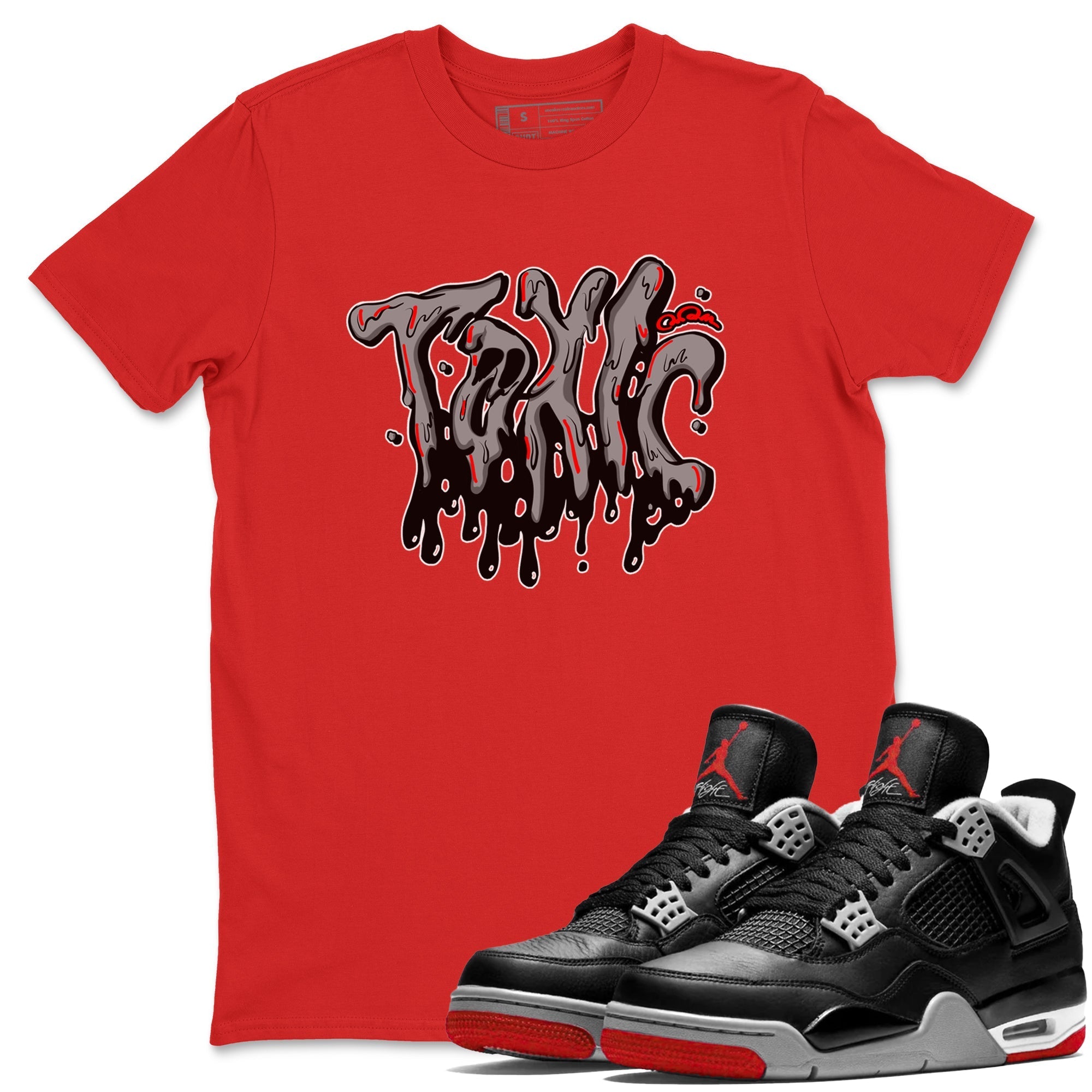 Toxic snkmatch Tees - Air Jordan 4 Bred Reimagined