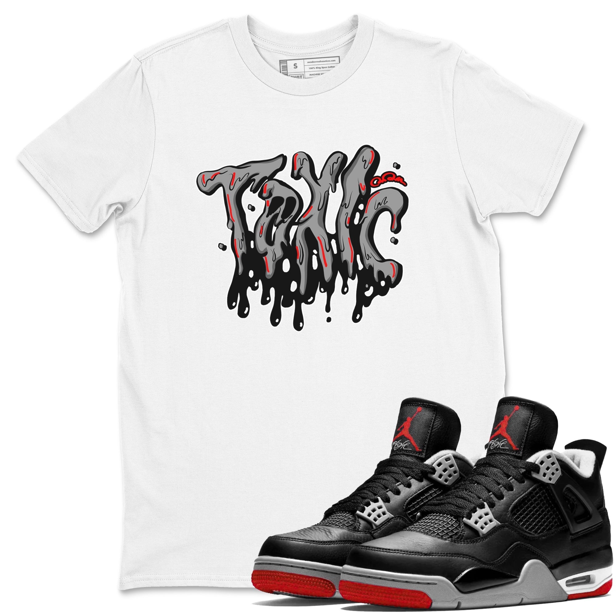 Toxic snkmatch Tees - Air Jordan 4 Bred Reimagined