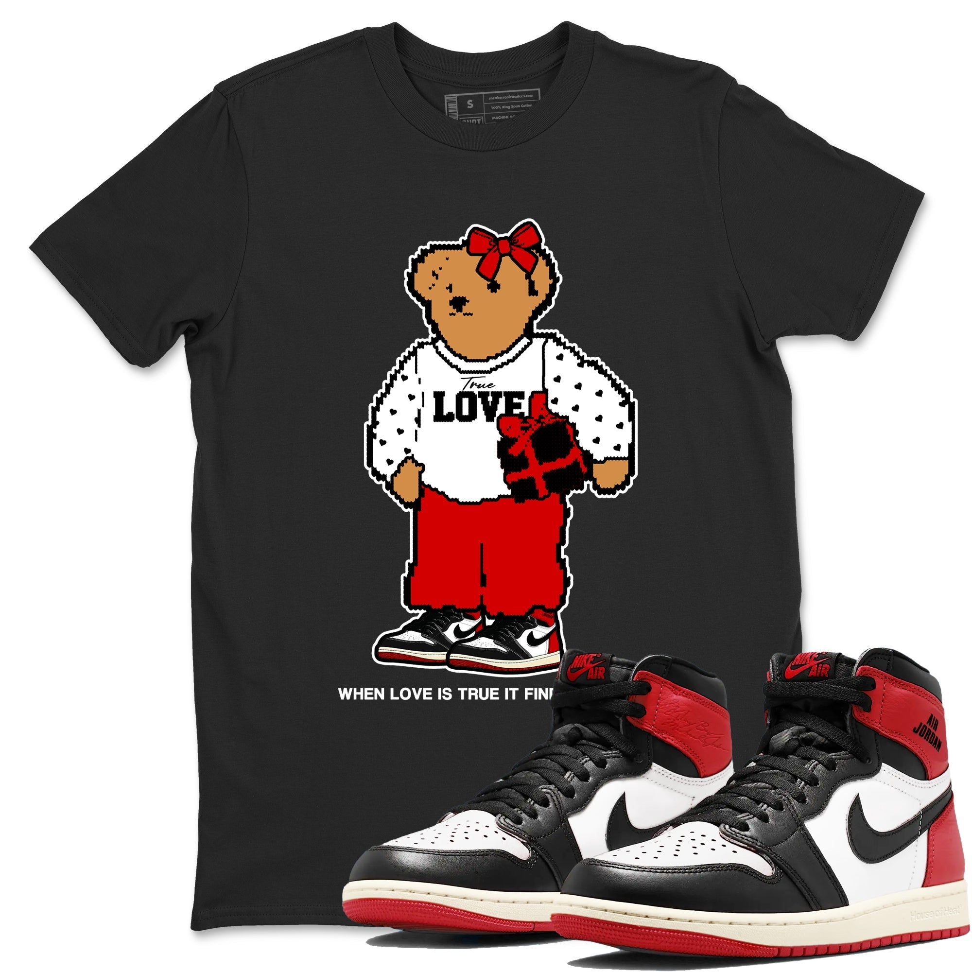 True Love Bear snkmatch Tees - Air Jordan 1 Black Toe Reimagined