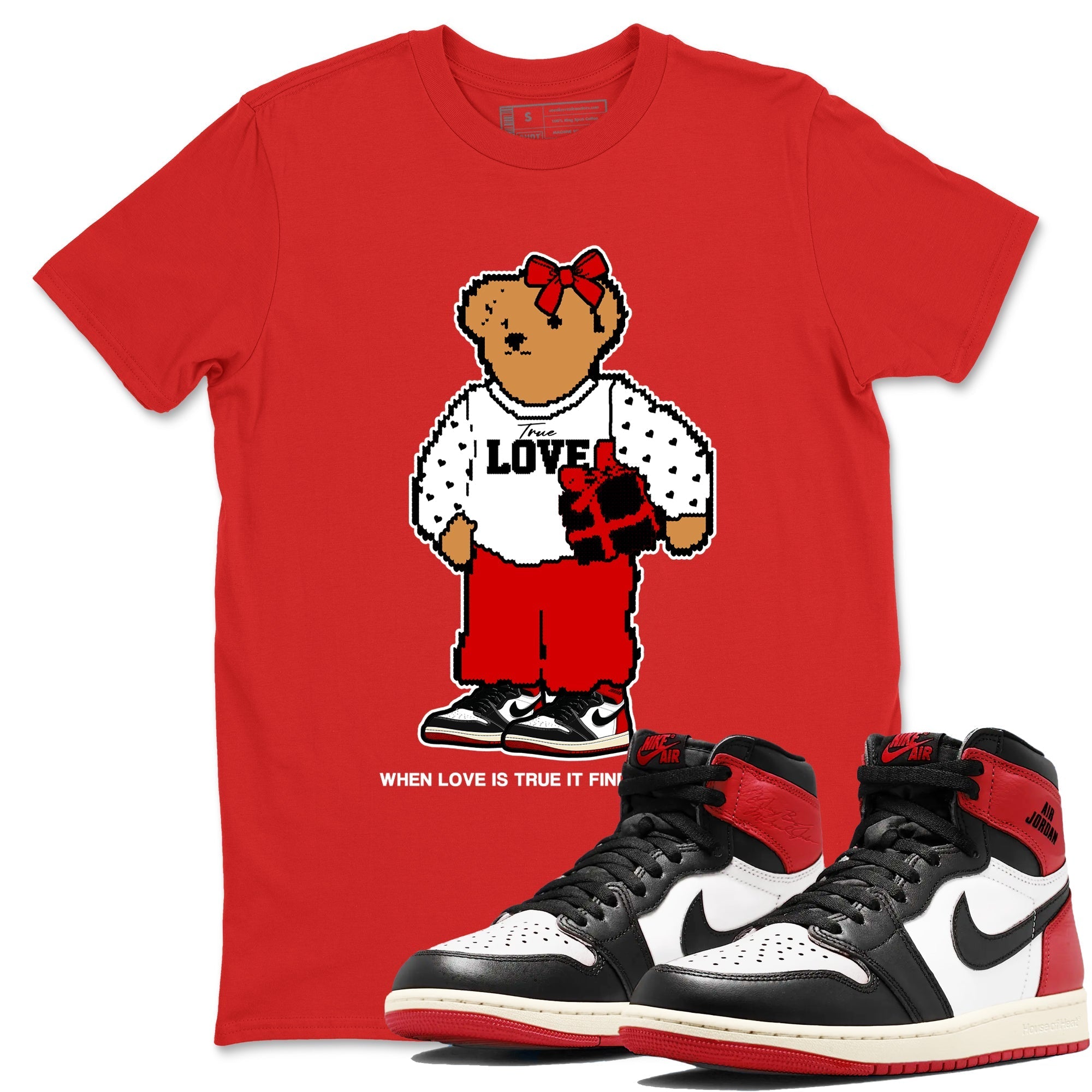 True Love Bear snkmatch Tees - Air Jordan 1 Black Toe Reimagined