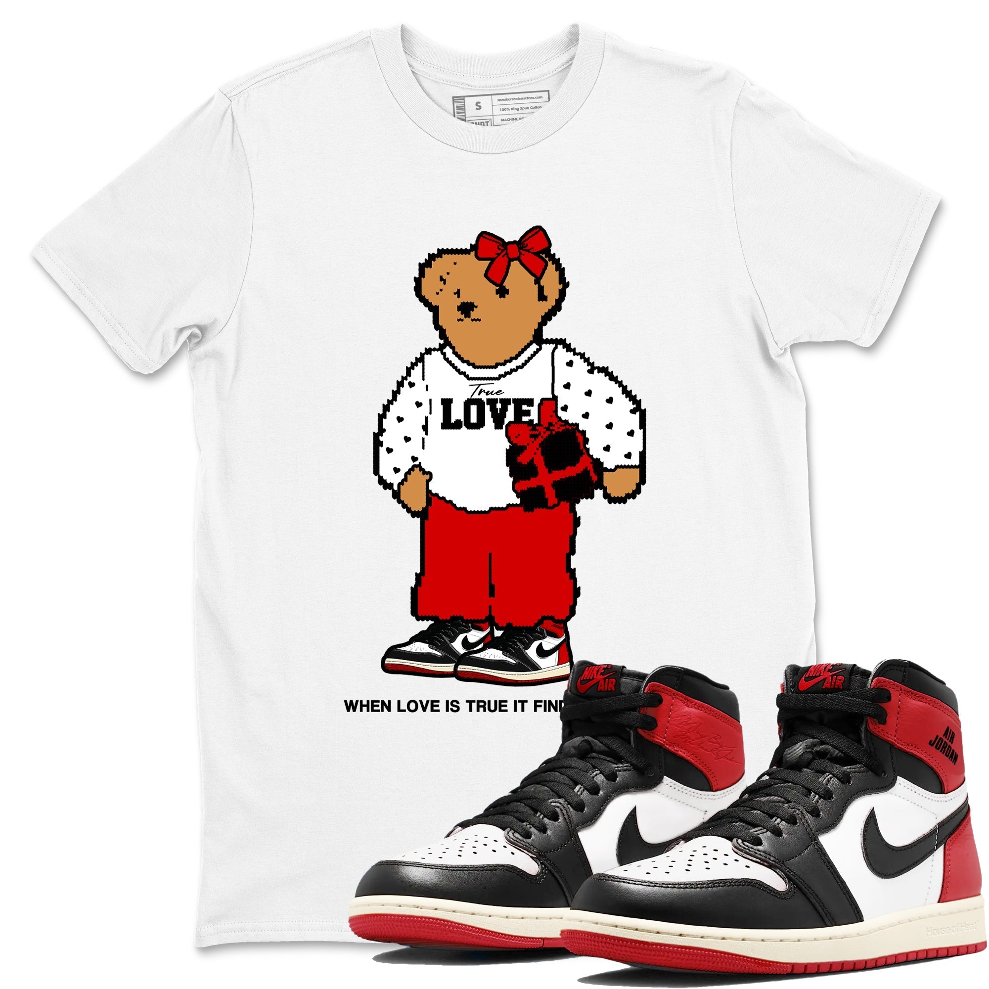 True Love Bear snkmatch Tees - Air Jordan 1 Black Toe Reimagined