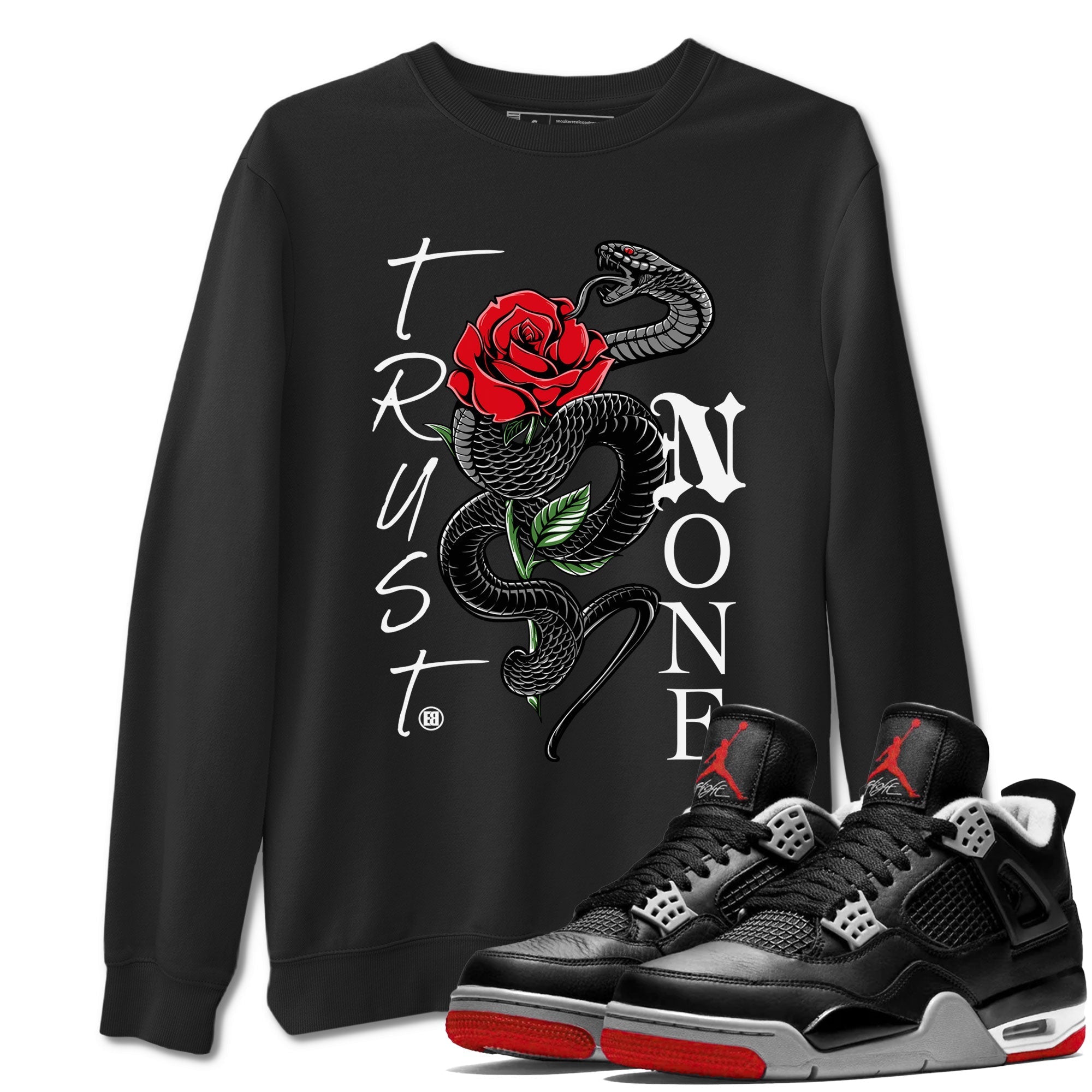 Trust None snkmatch Tees - Air Jordan 4 Bred Reimagined