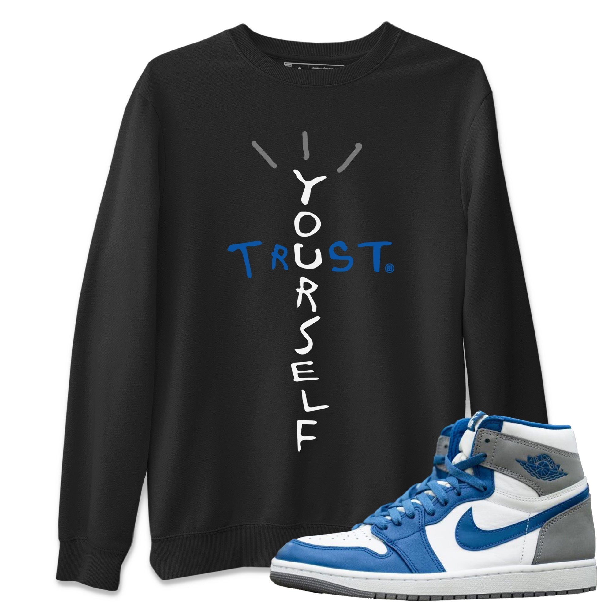 Trust Yourself Unisex Tops - Air Jordan 1 True Blue