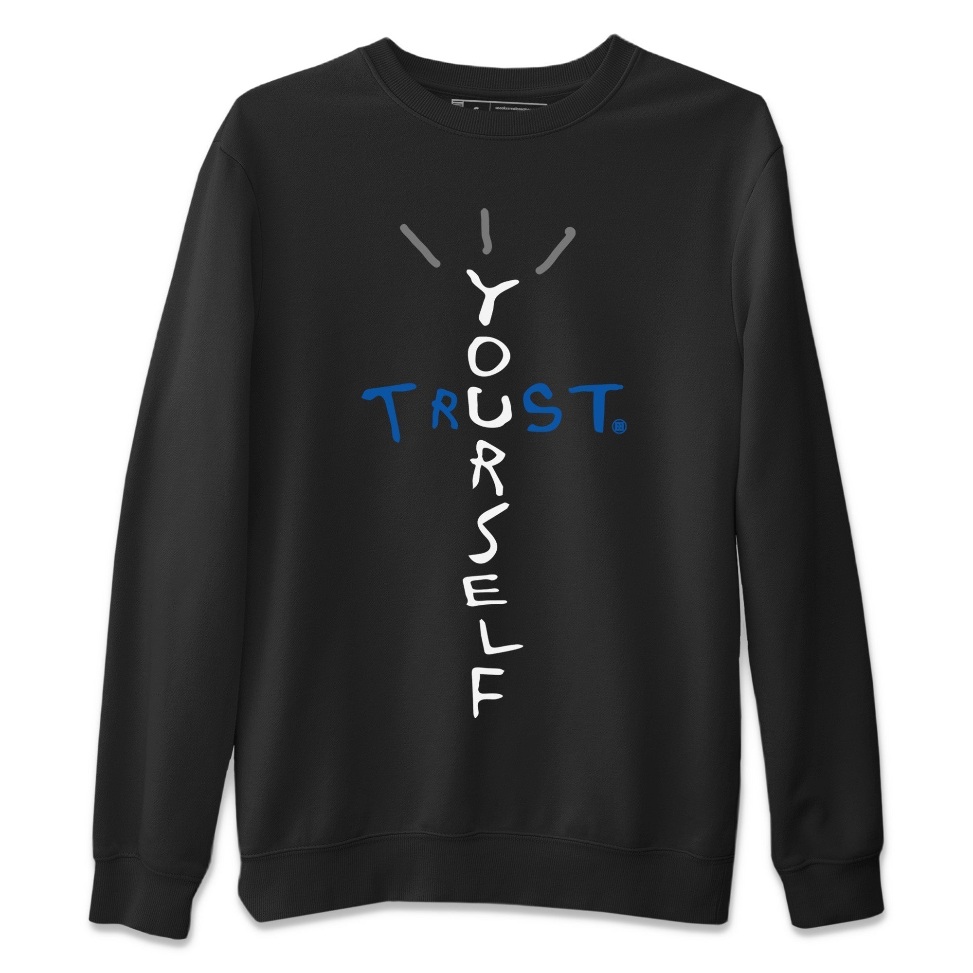 Trust Yourself Unisex Tops - Air Jordan 1 True Blue