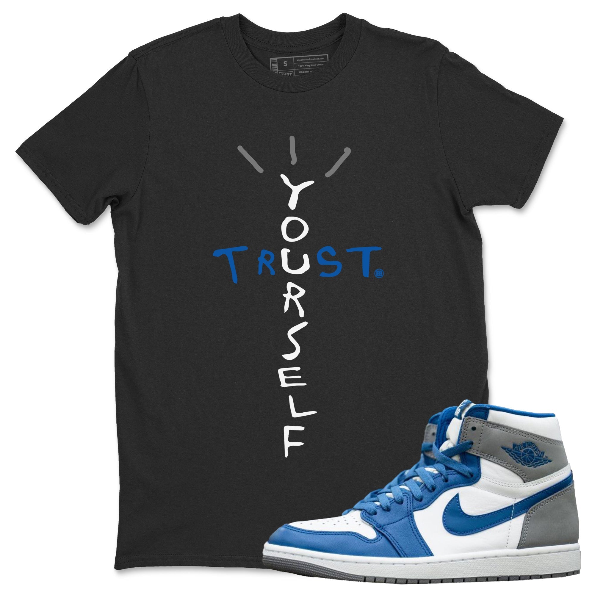 Trust Yourself Unisex Tops - Air Jordan 1 True Blue
