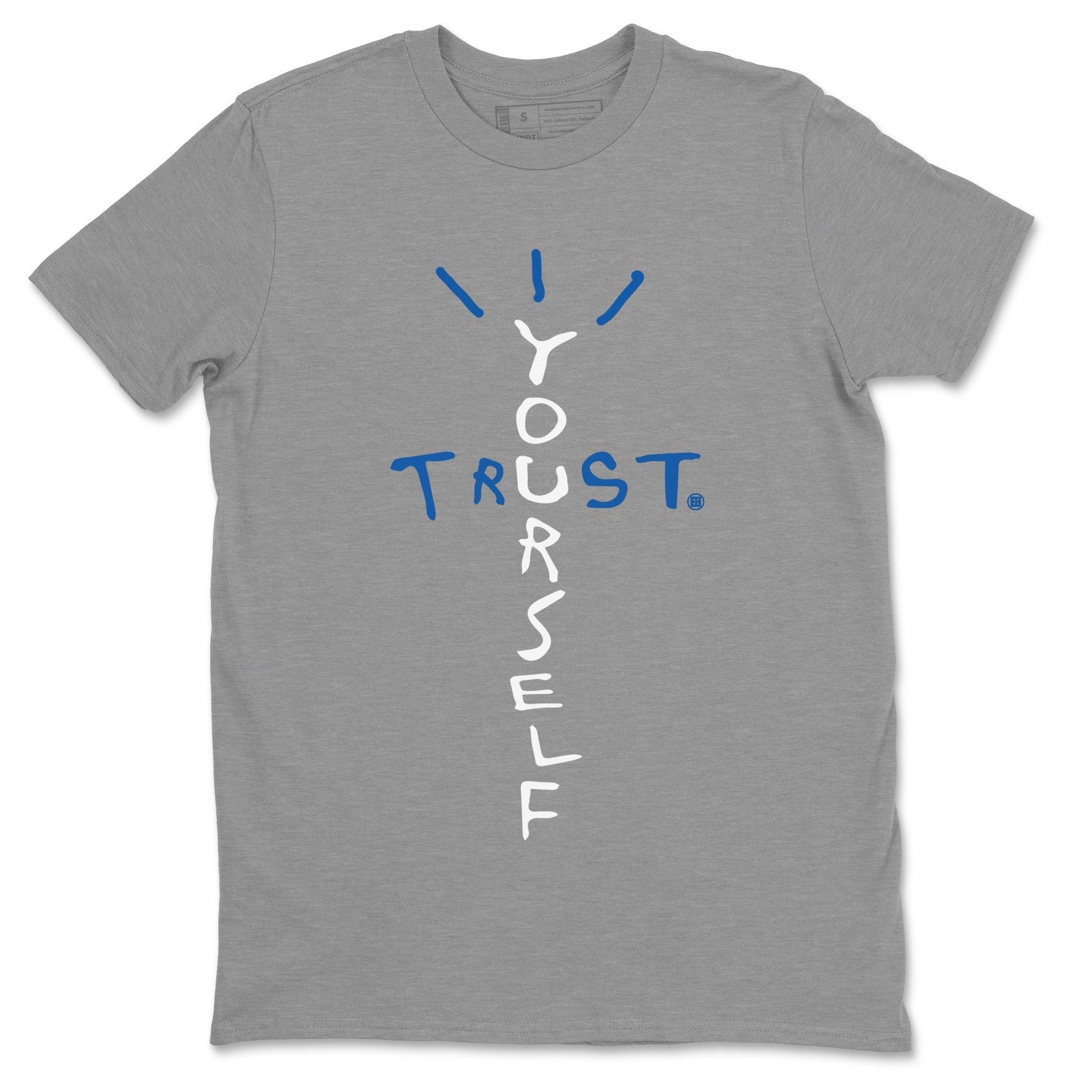 Trust Yourself Unisex Tops - Air Jordan 1 True Blue