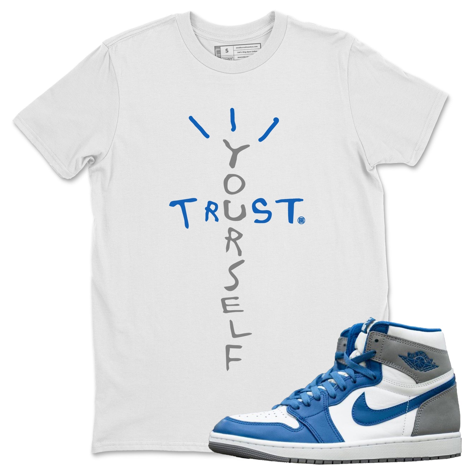 Trust Yourself Unisex Tops - Air Jordan 1 True Blue