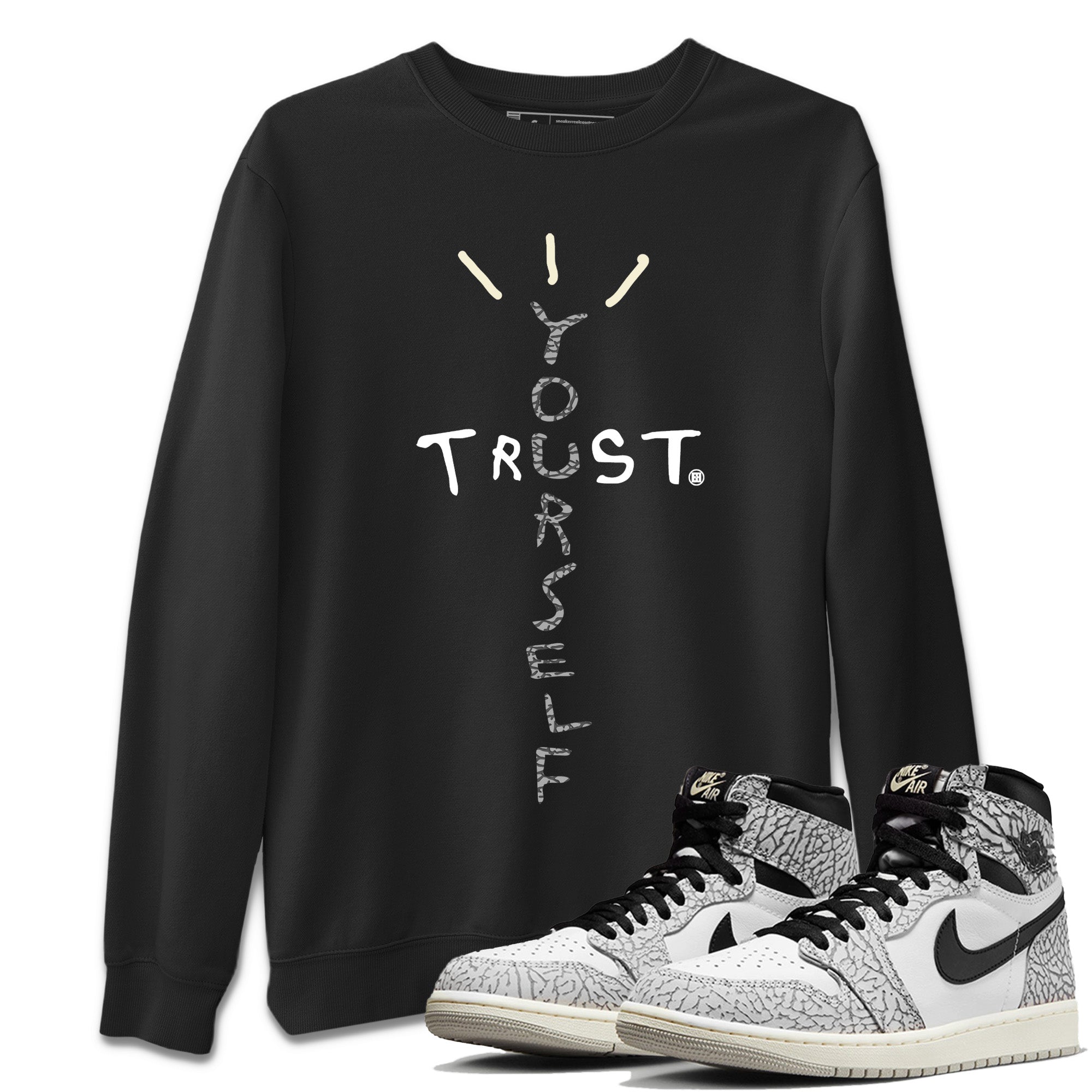 Trust Yourself Unisex Tops - Air Jordan 1 White Cement