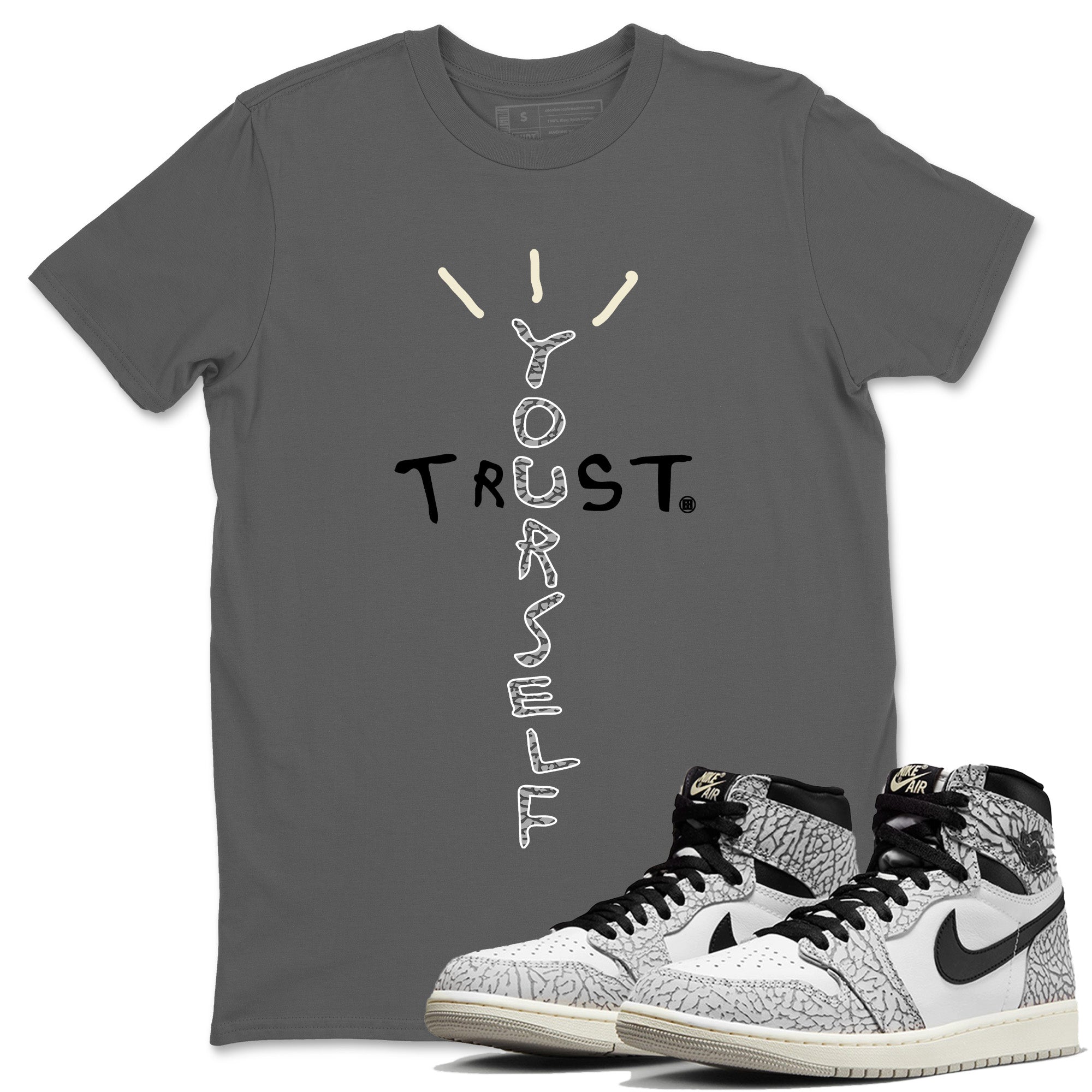 Trust Yourself Unisex Tops - Air Jordan 1 White Cement