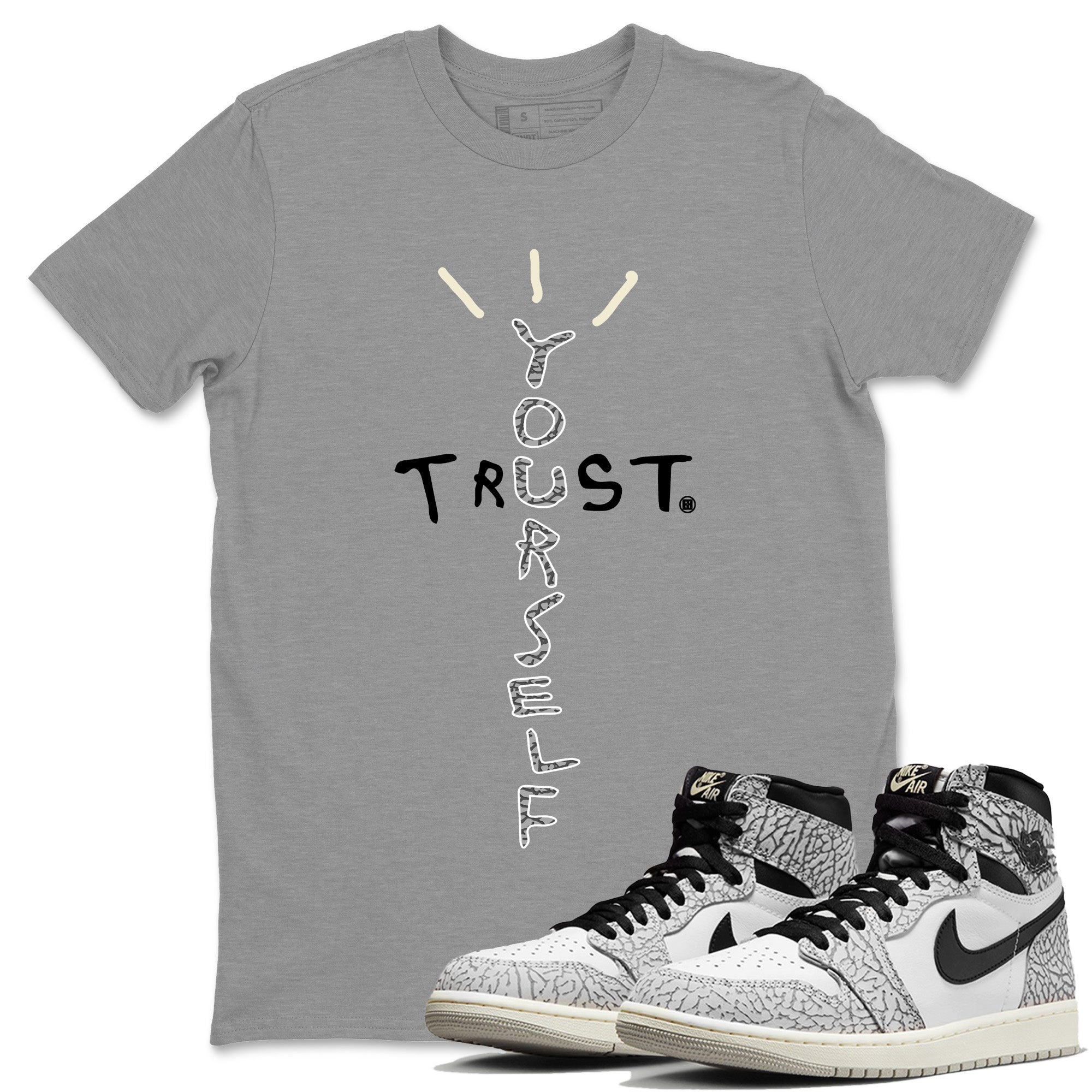 Trust Yourself Unisex Tops - Air Jordan 1 White Cement