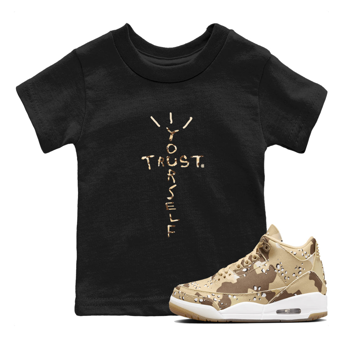 Trust Yourself snkmatch Tees Kids - Air Jordan 3 Desert Camo
