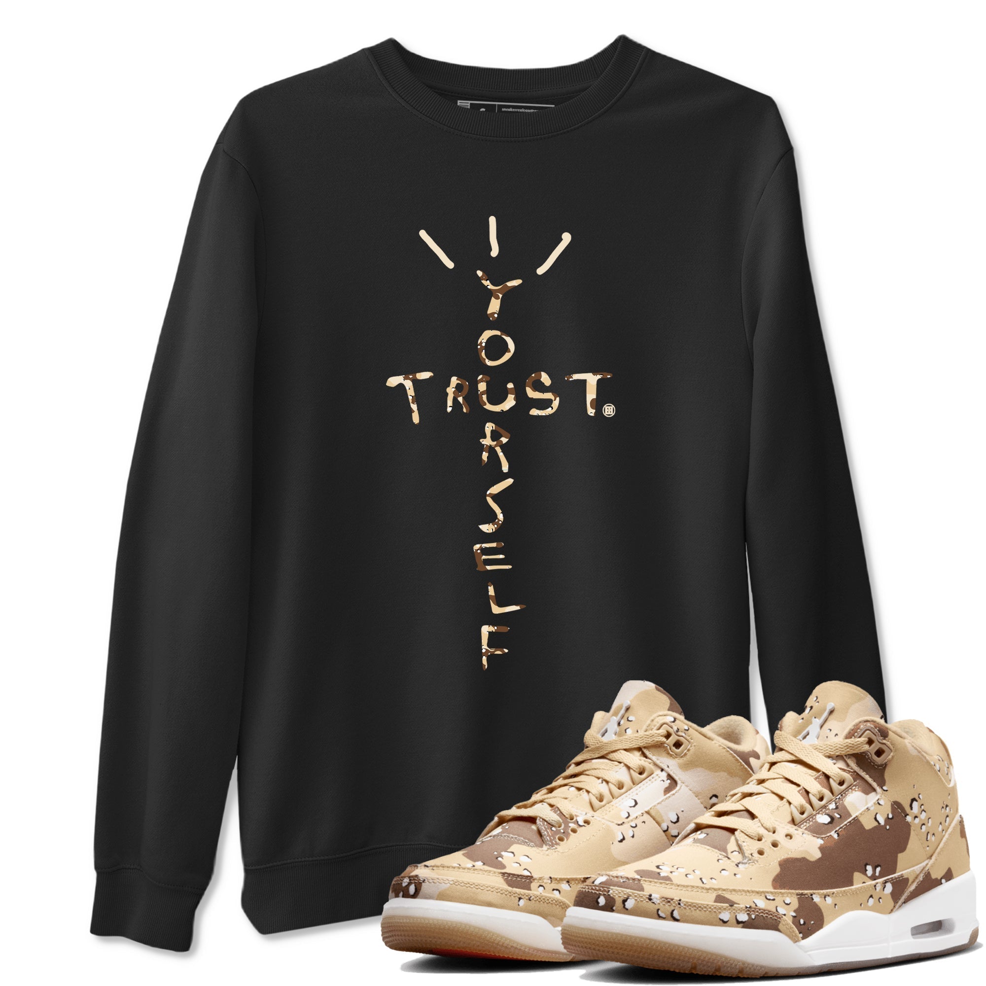 Trust Yourself snkmatch Tees - Air Jordan 3 Desert Camo