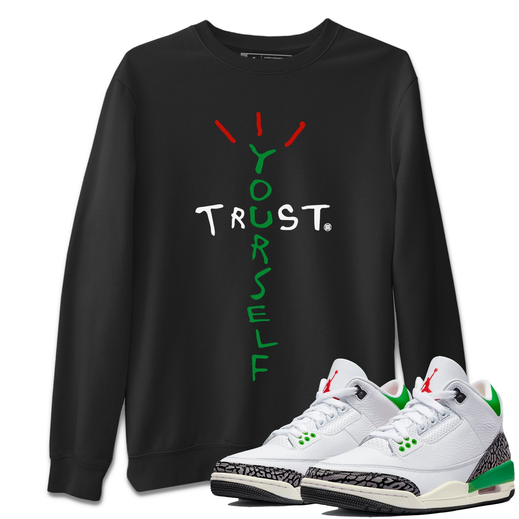 Trust Yourself Unisex Tops - Air Jordan 3 Lucky Green