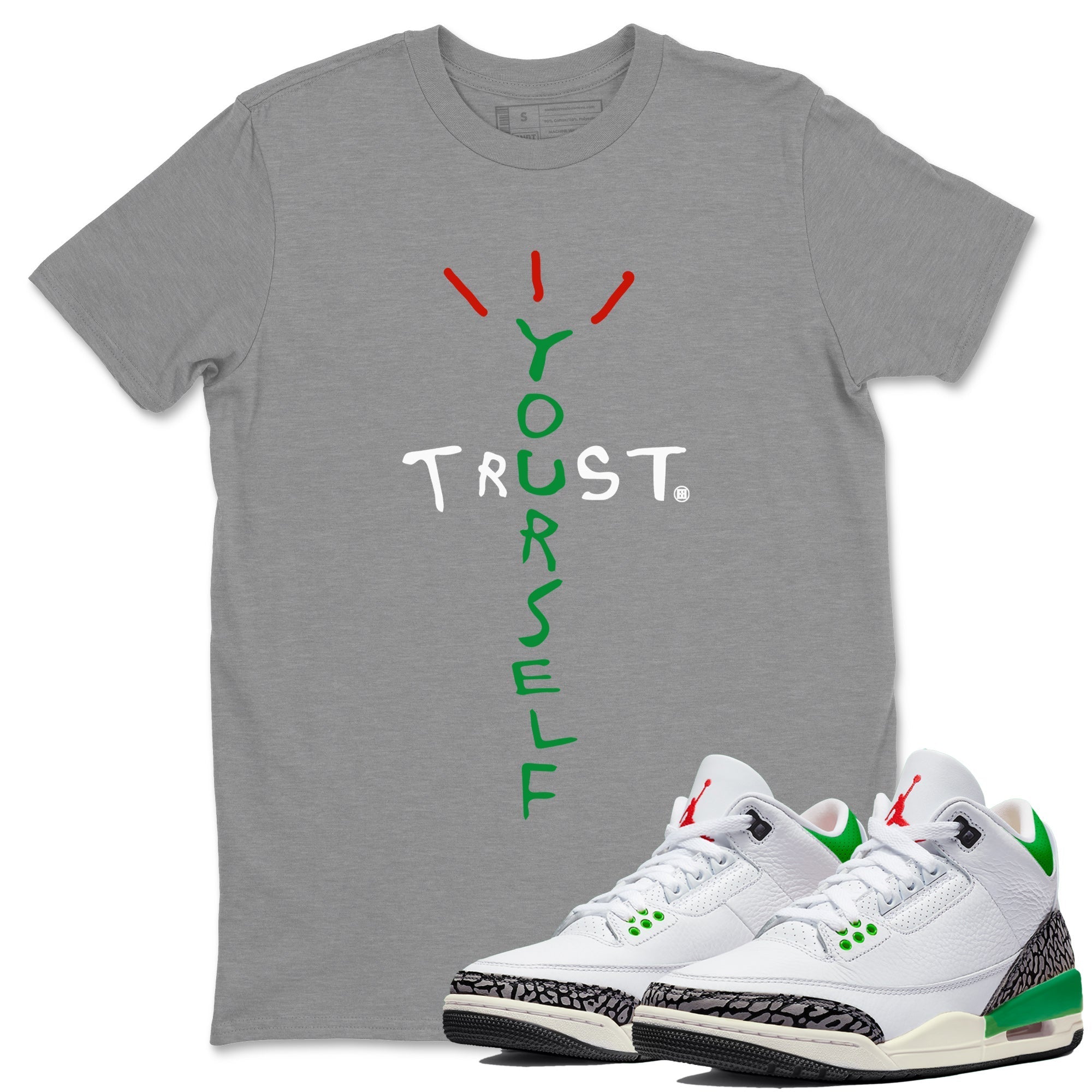Trust Yourself Unisex Tops - Air Jordan 3 Lucky Green