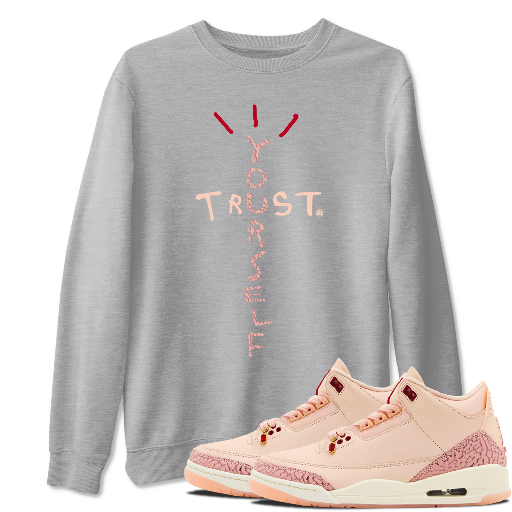 Trust Yourself snkmatch Tees - Air Jordan 3 Valentines Day