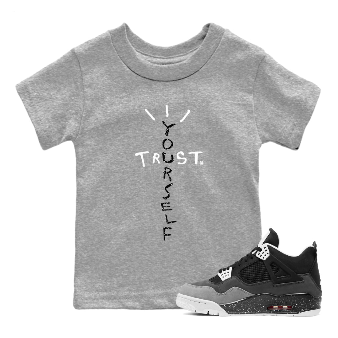 Trust Yourself snkmatch Tees Kids - Air Jordan 4 Fear