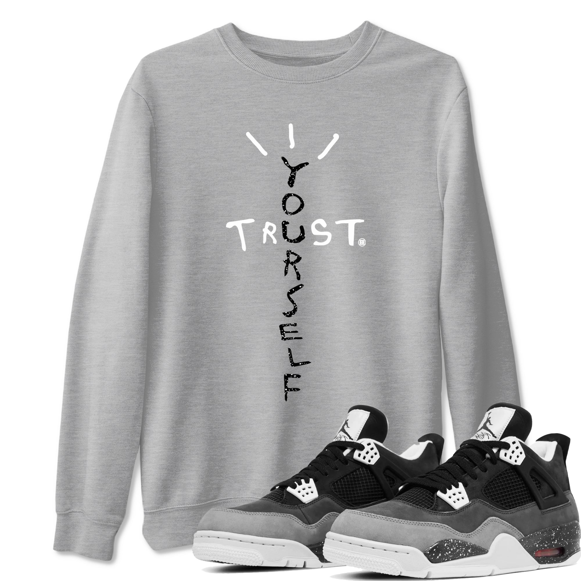 Trust Yourself snkmatch Tees - Air Jordan 4 Fear
