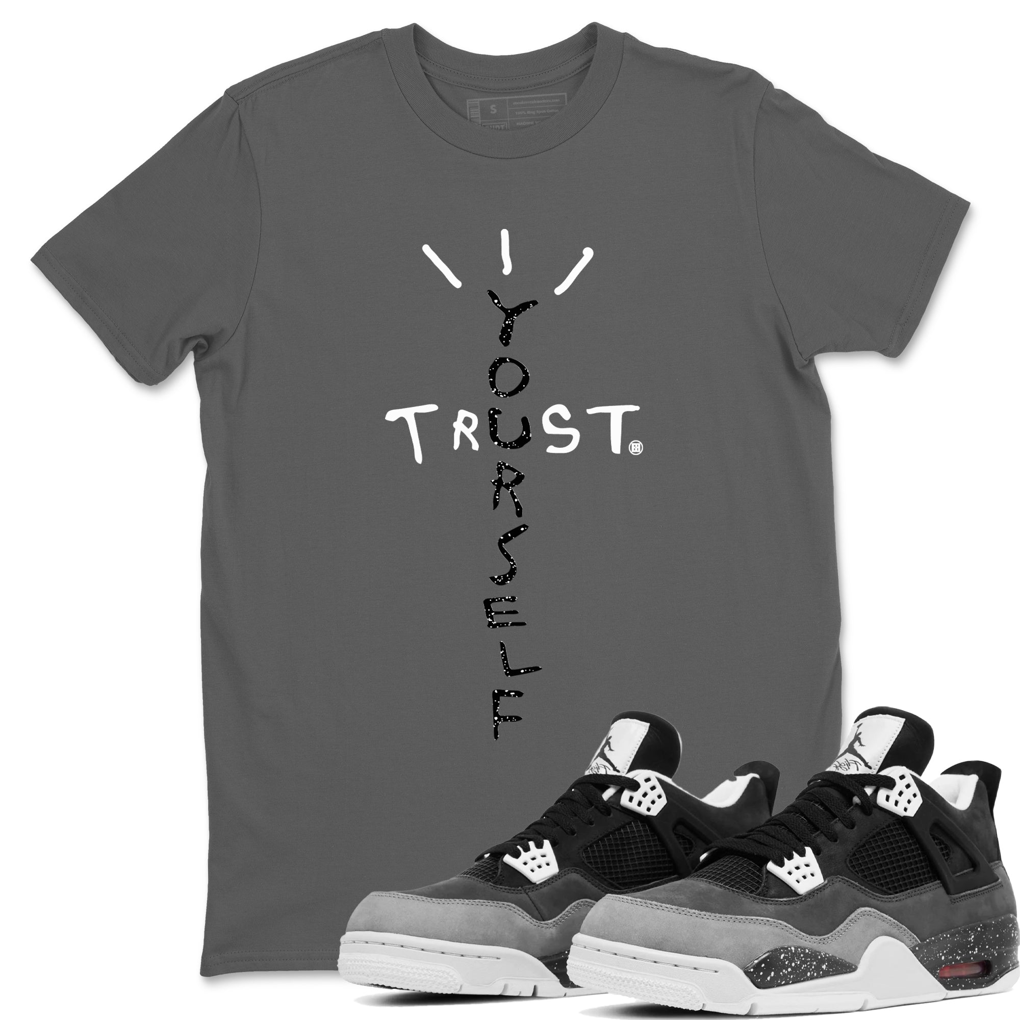 Trust Yourself snkmatch Tees - Air Jordan 4 Fear