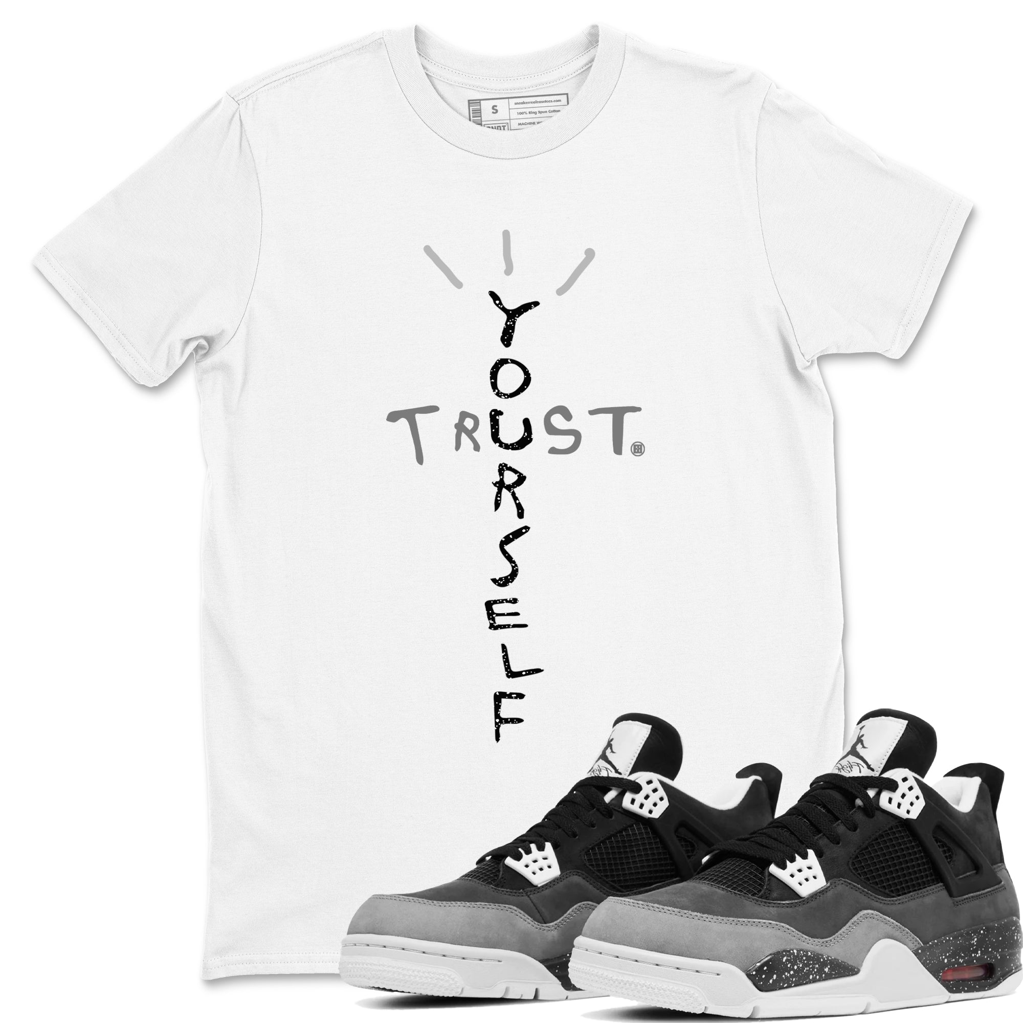 Trust Yourself snkmatch Tees - Air Jordan 4 Fear