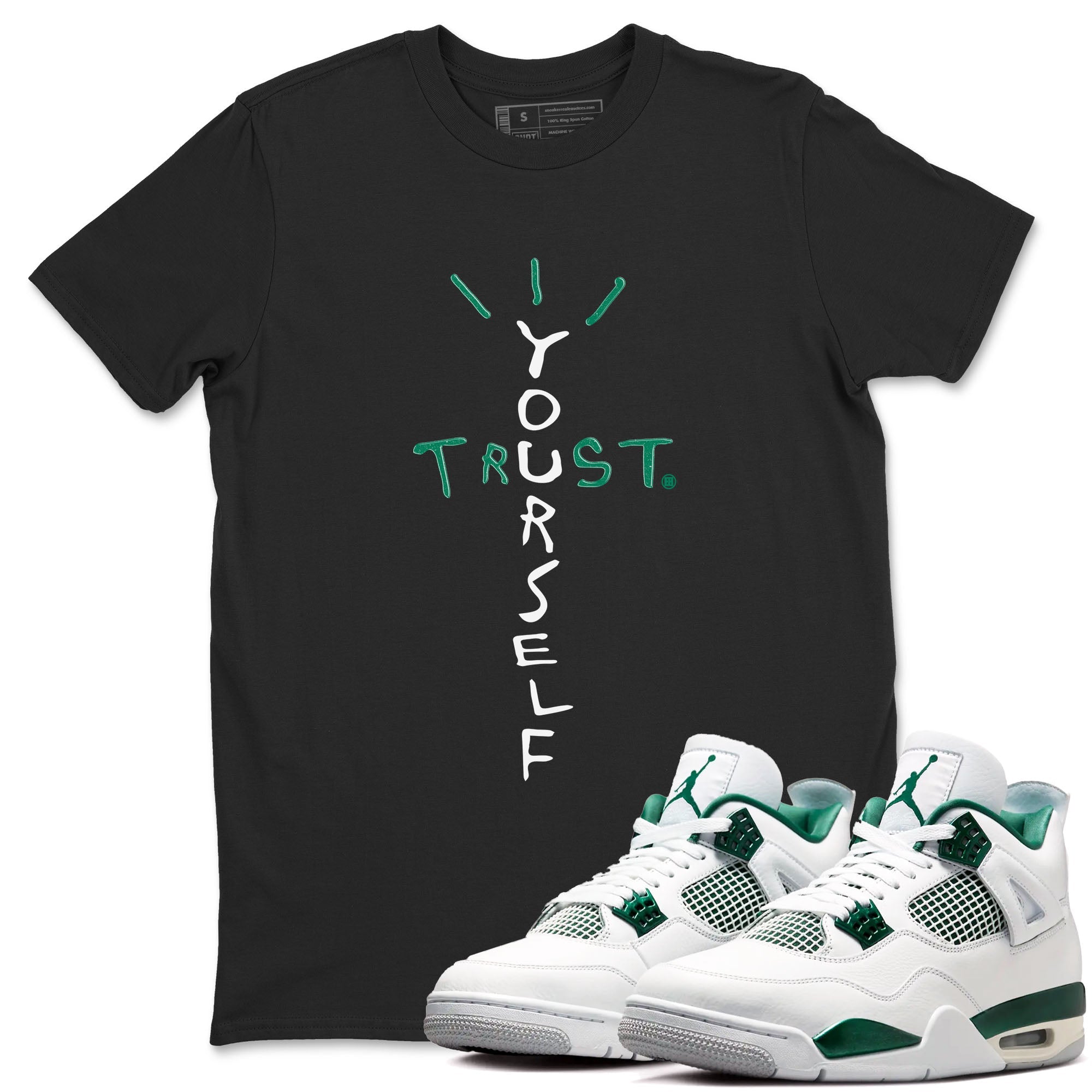 Trust Yourself snkmatch Tees - Air Jordan 4 Oxidized Green