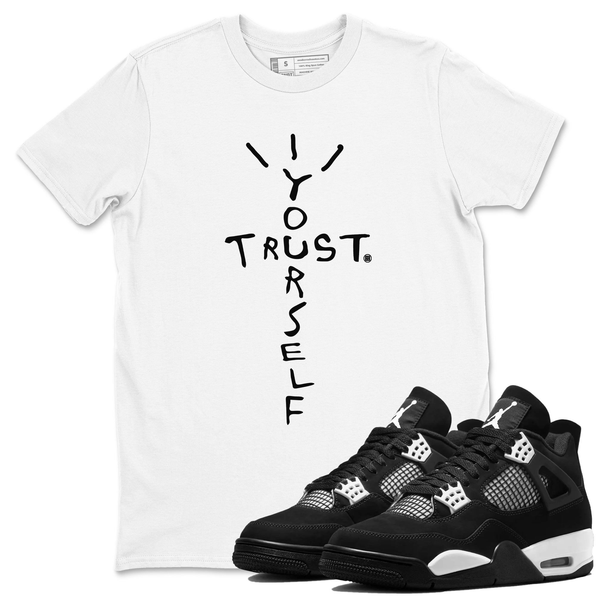 Trust Yourself snkmatch Tees - Air Jordan 4 White Thunder