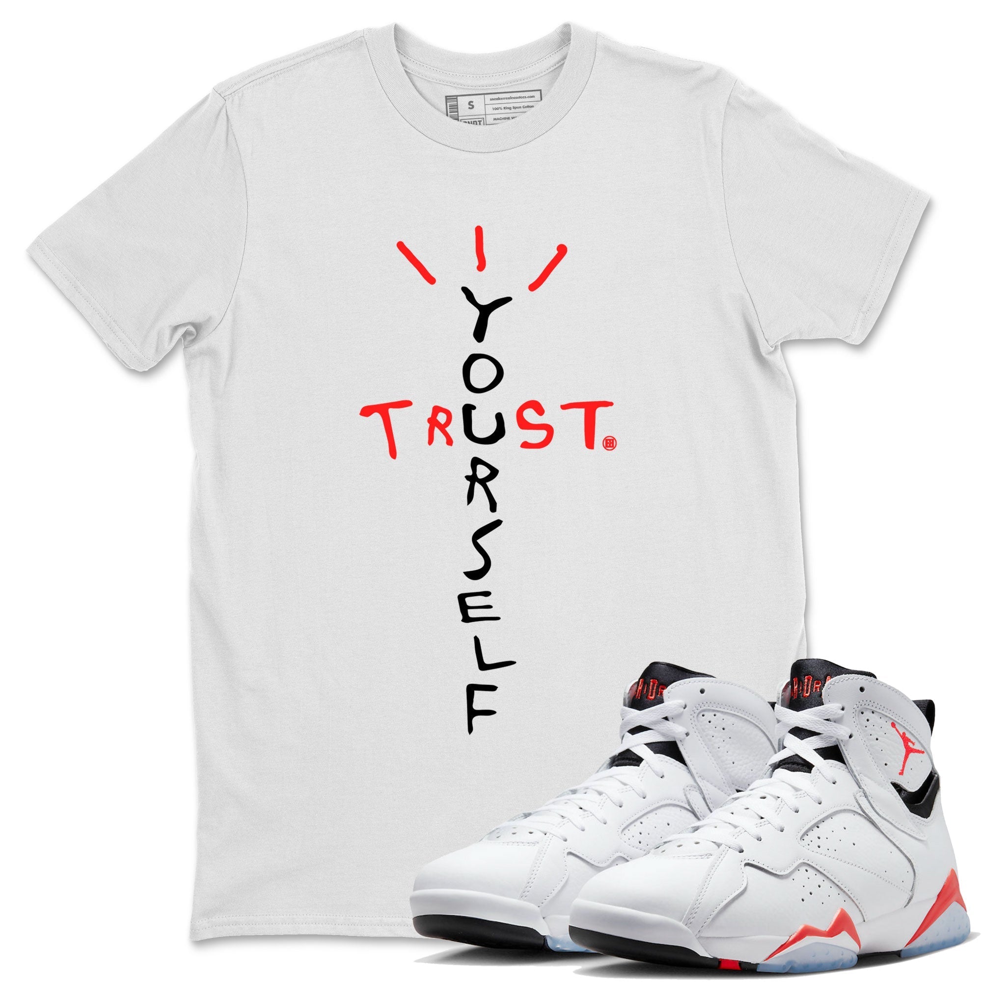 Trust Yourself Unisex Tops - Air Jordan 7 White Infrared