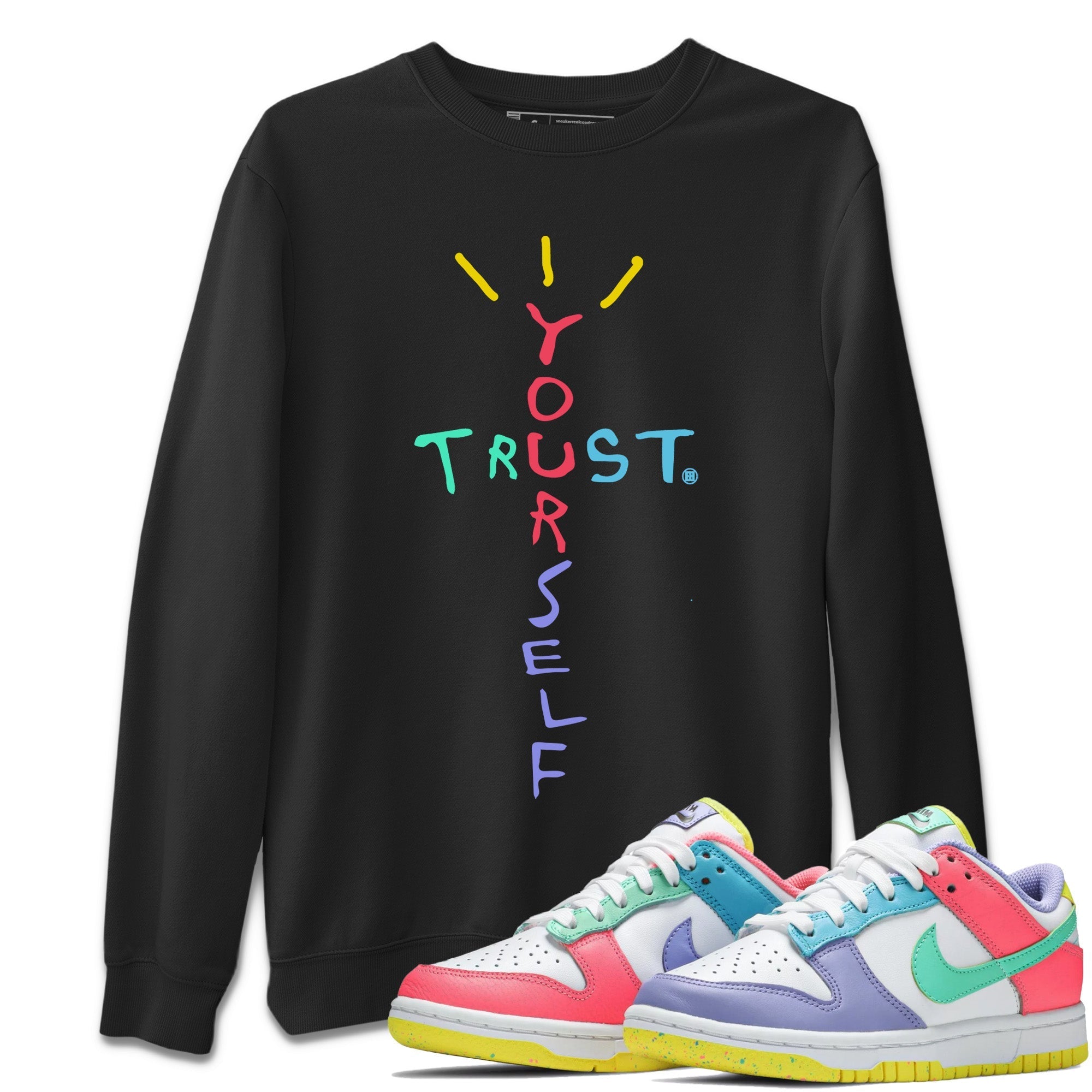 Trust Yourself Unisex Tops - Dunk Easter Candy