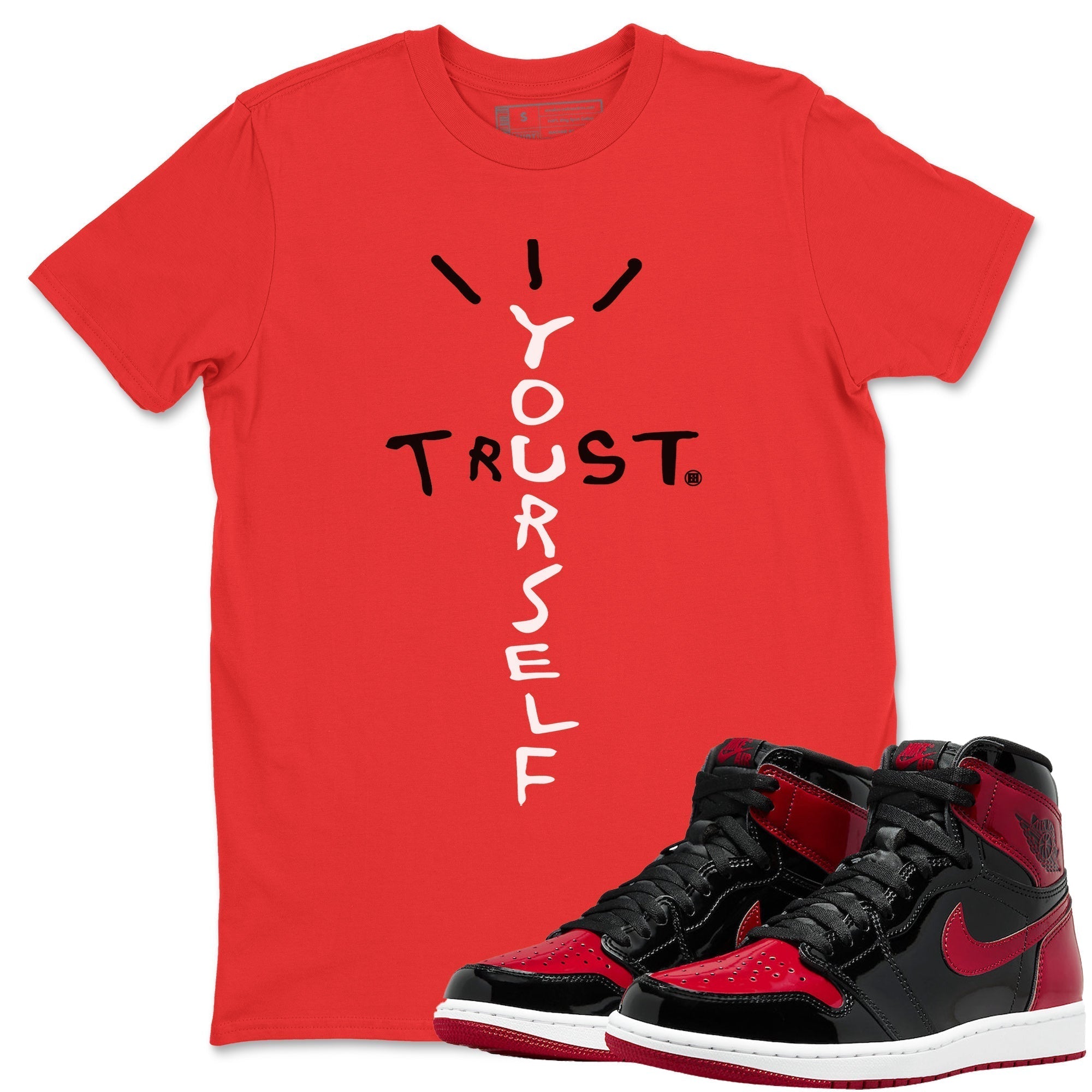 Trust Yourself Unisex Tops - Air Jordan 1 Bred Patent