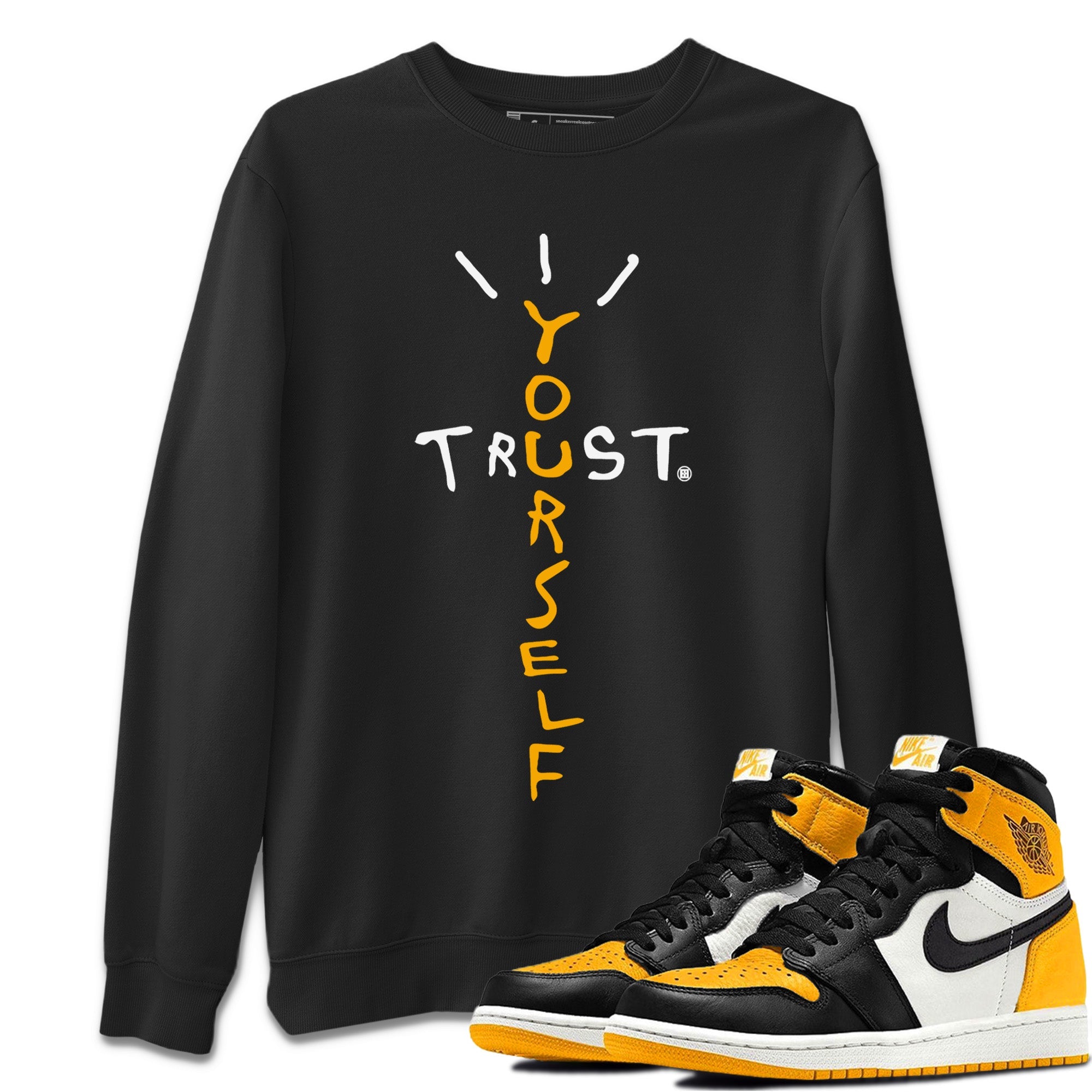 Trust Yourself Unisex Tops - Air Jordan 1 Yellow Toe