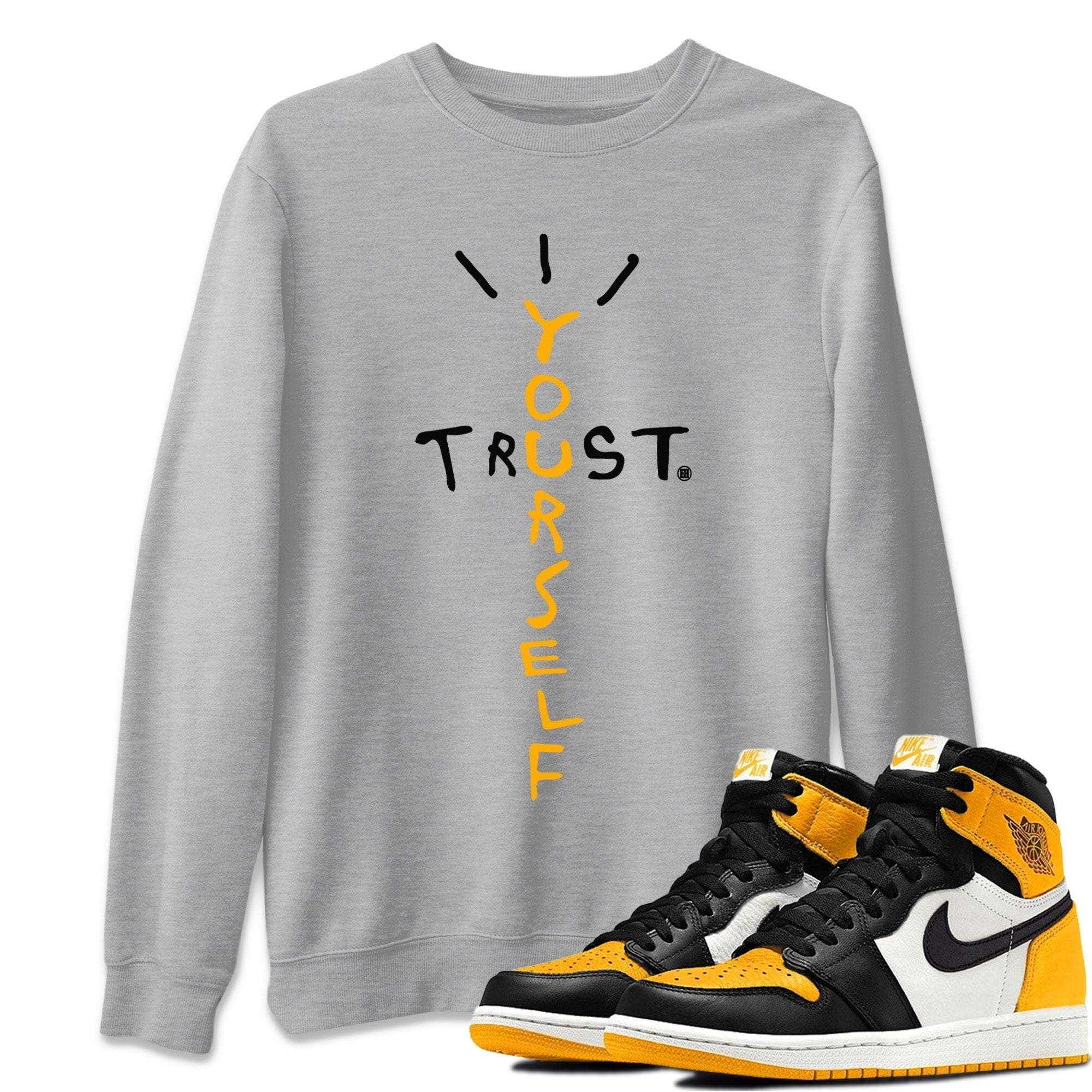 Trust Yourself Unisex Tops - Air Jordan 1 Yellow Toe