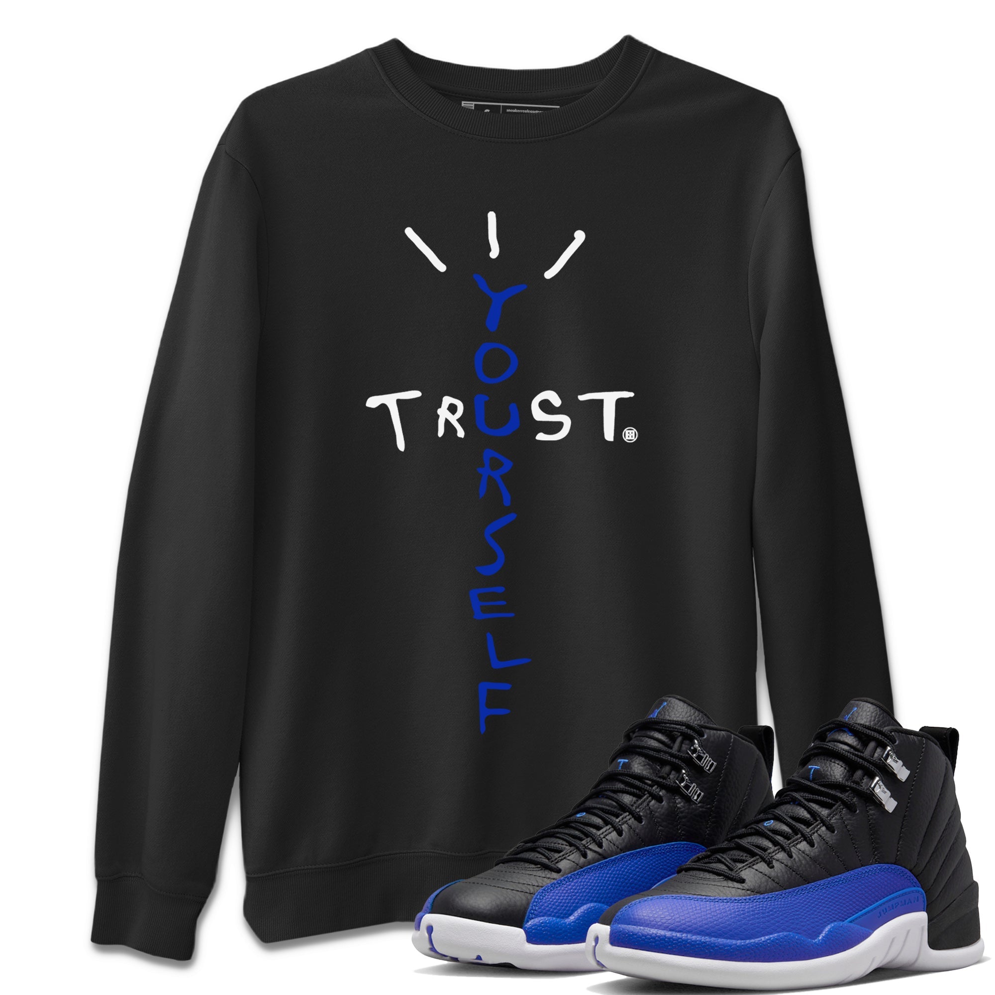 Trust Yourself Unisex Tops - Air Jordan 12 Hyper Royal