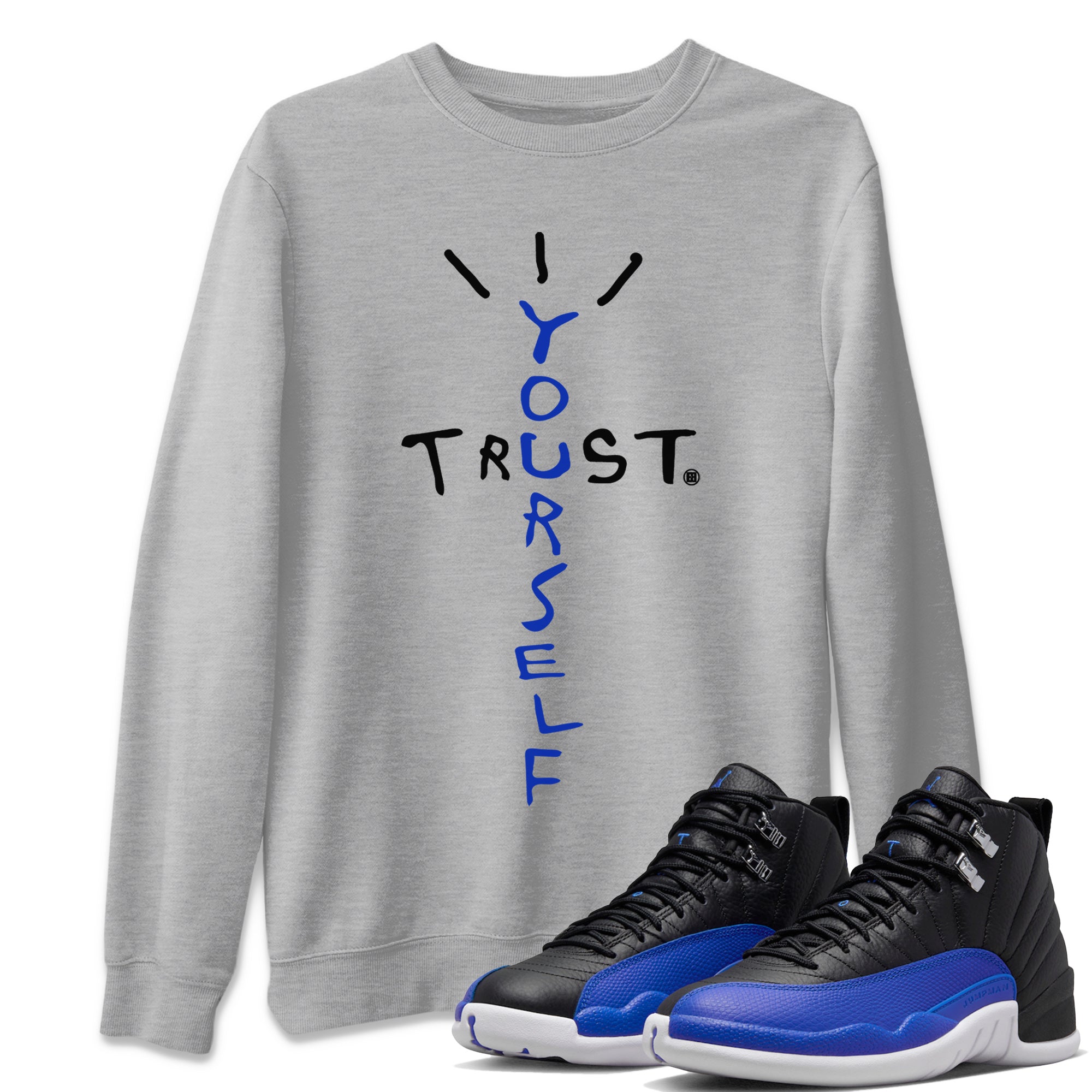 Trust Yourself Unisex Tops - Air Jordan 12 Hyper Royal