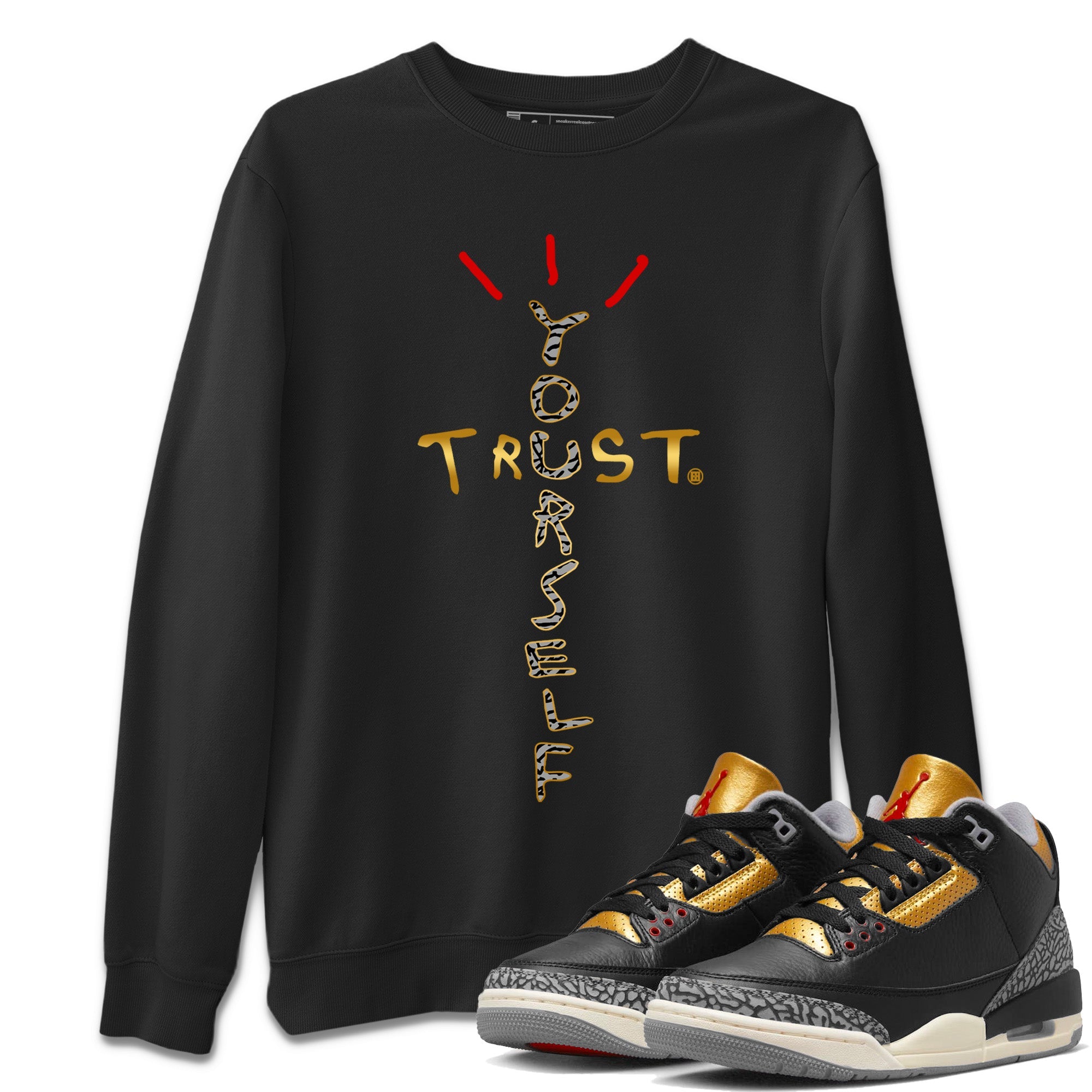 Trust Yourself Unisex Tops - Air Jordan 3 Black Gold
