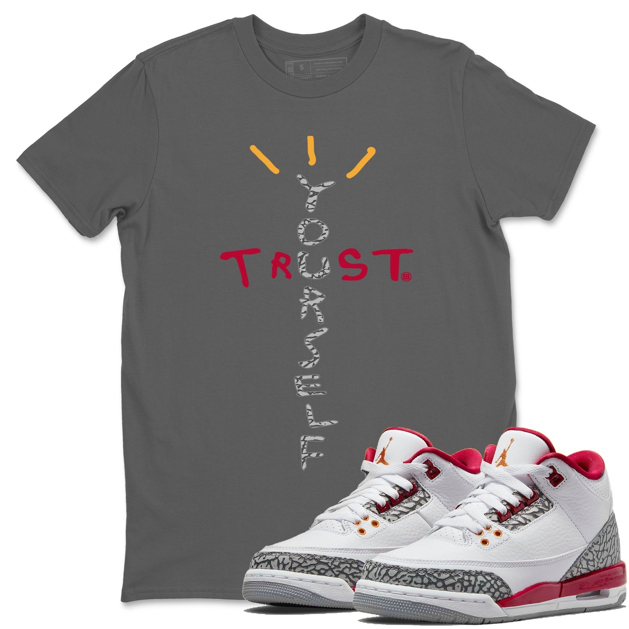 Trust Yourself Unisex Tops - Air Jordan 3 Cardinal