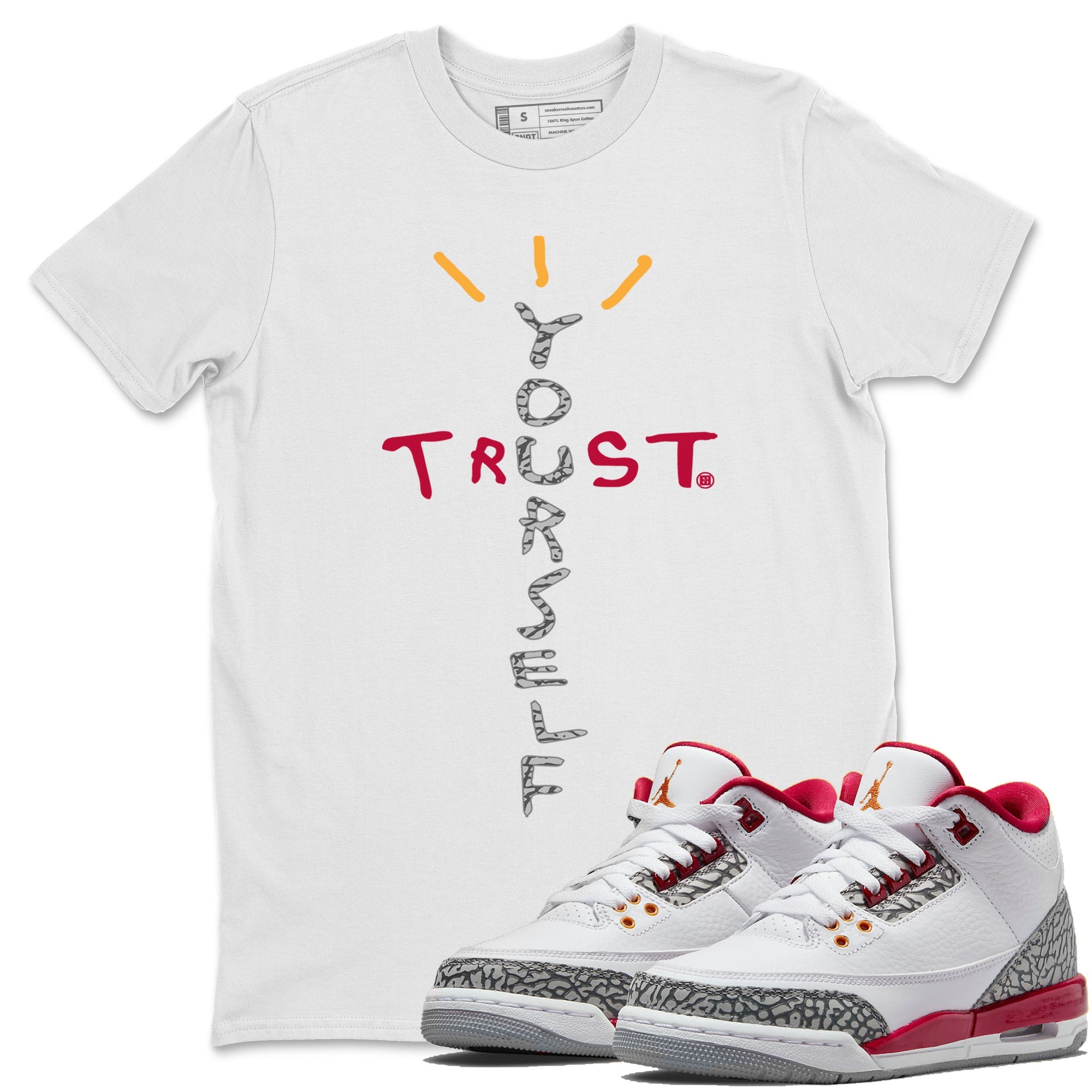 Trust Yourself Unisex Tops - Air Jordan 3 Cardinal