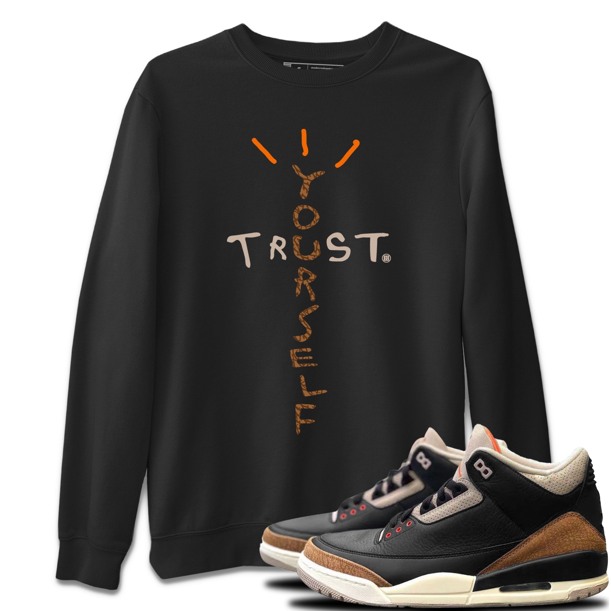 Trust Yourself Unisex Tops - Air Jordan 3 Desert Elephant