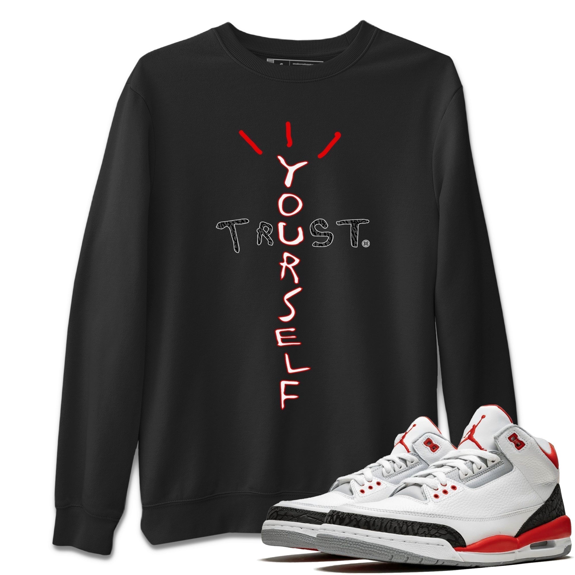 Trust Yourself Unisex Tops - Air Jordan 3 Fire Red