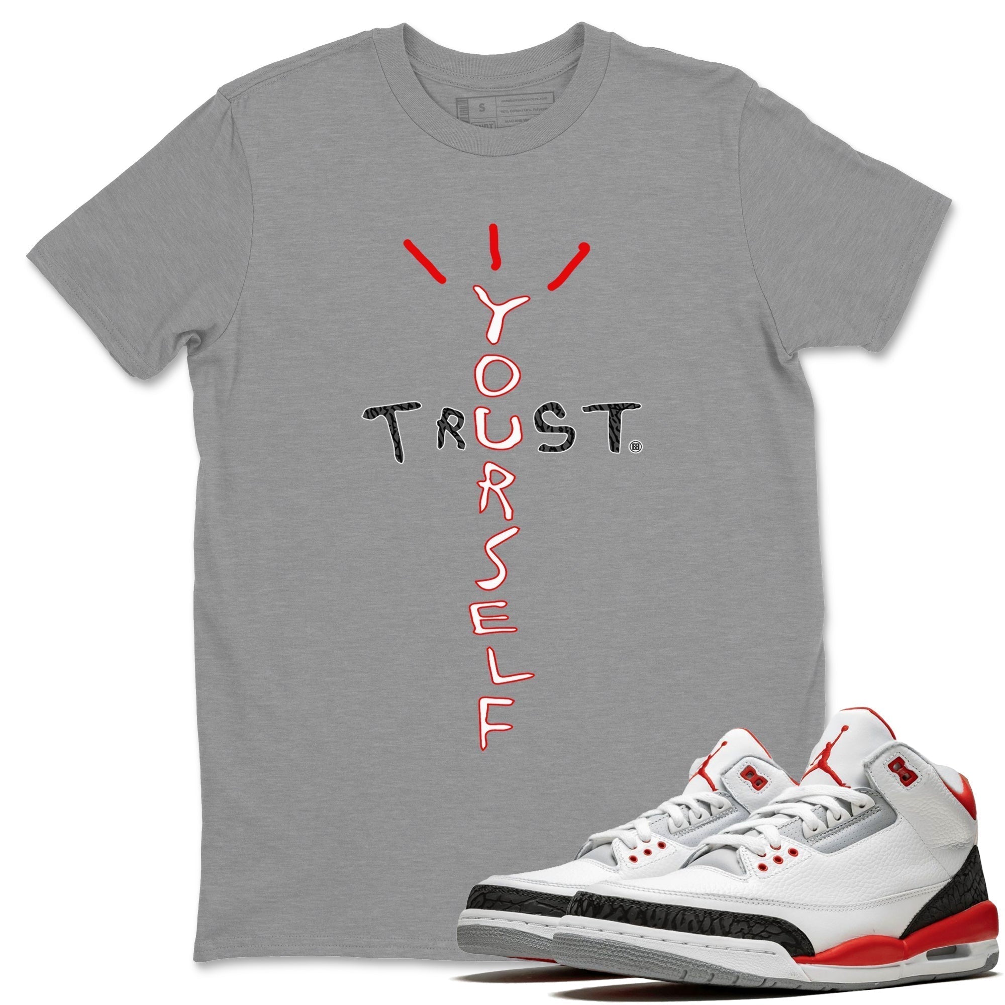 Trust Yourself Unisex Tops - Air Jordan 3 Fire Red