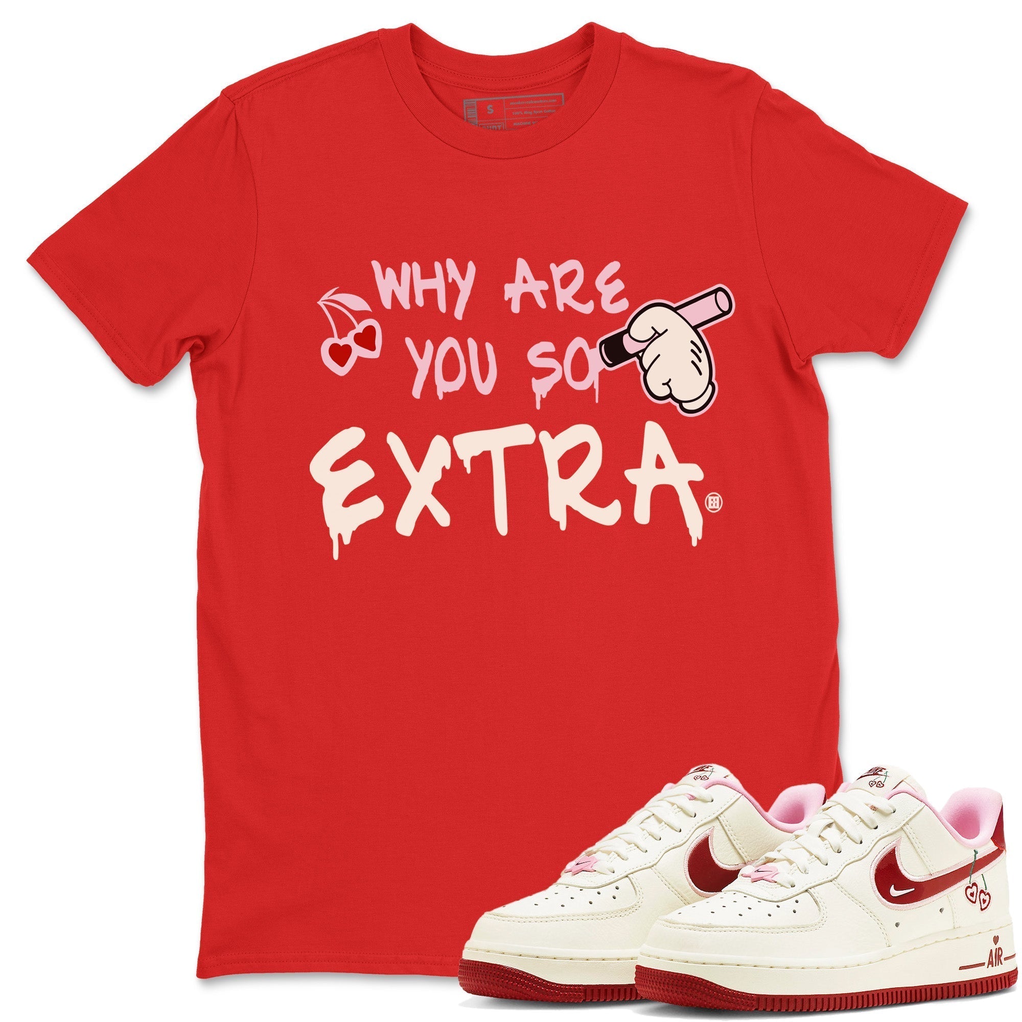 Why Are You So Extra Unisex Tops - Air Force 1 Valentines Day