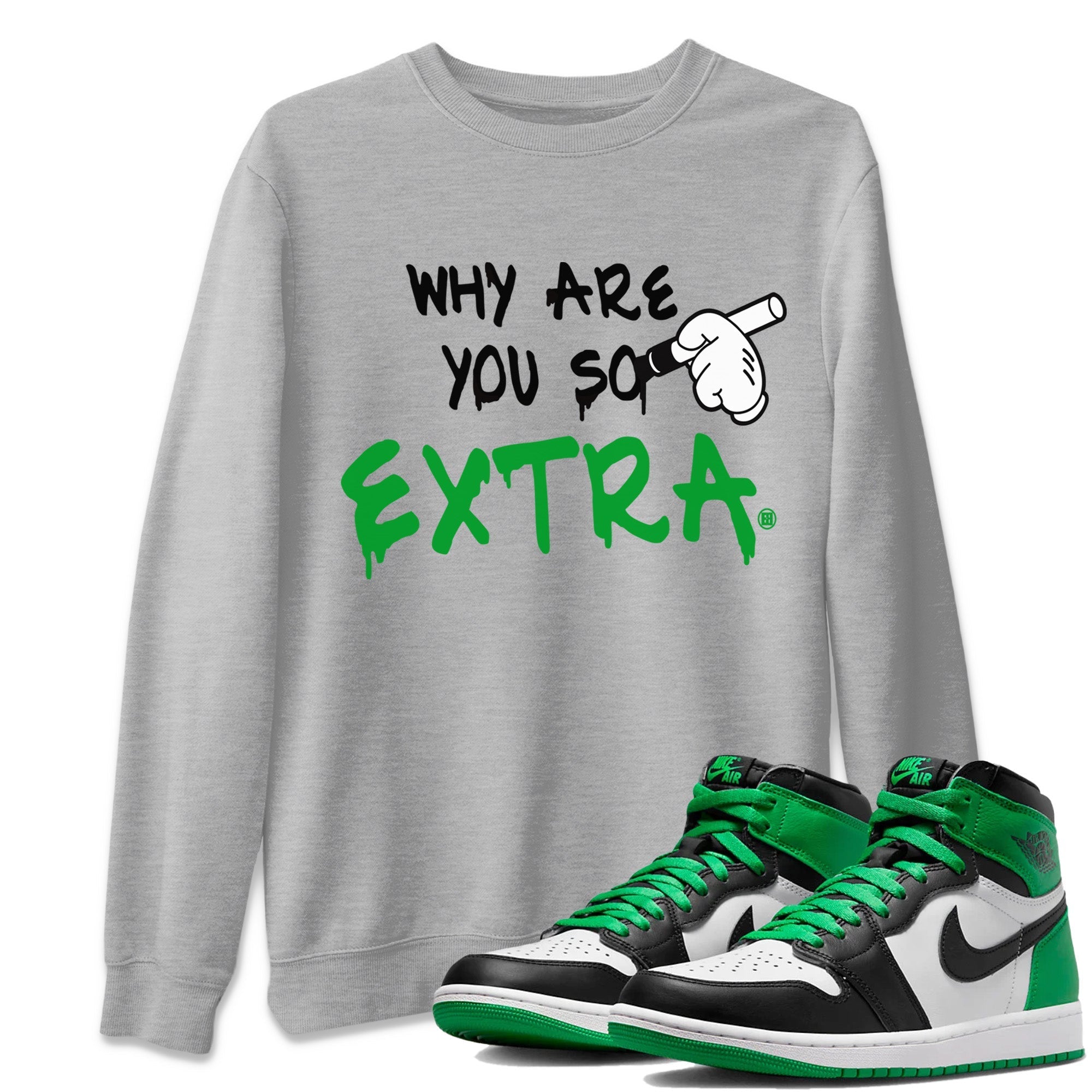 Why Are You So Extra Unisex Tops - Air Jordan 1 Celtics