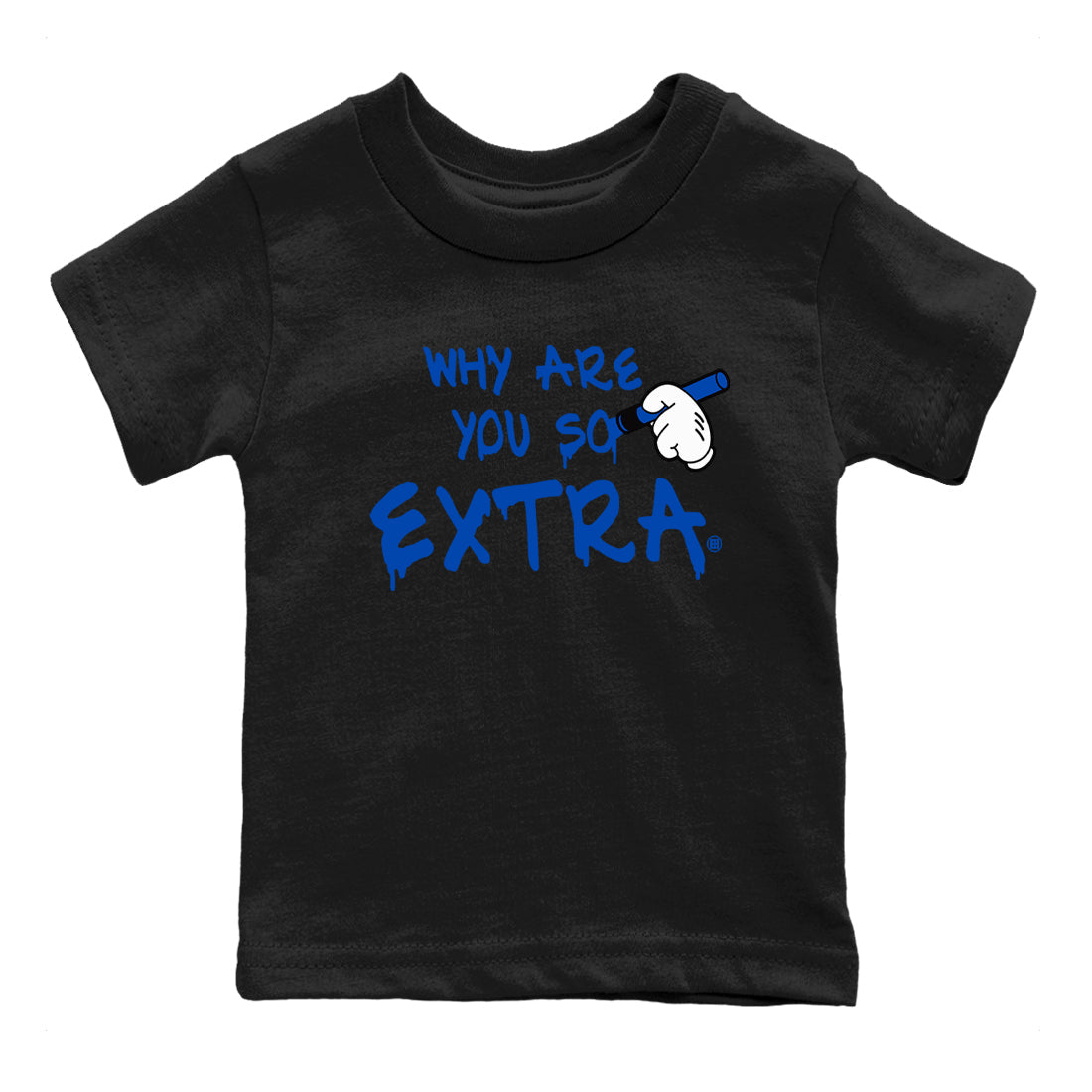 Why Are You So Extra snkmatch Tees Kids - Air Jordan 1 Game Royal