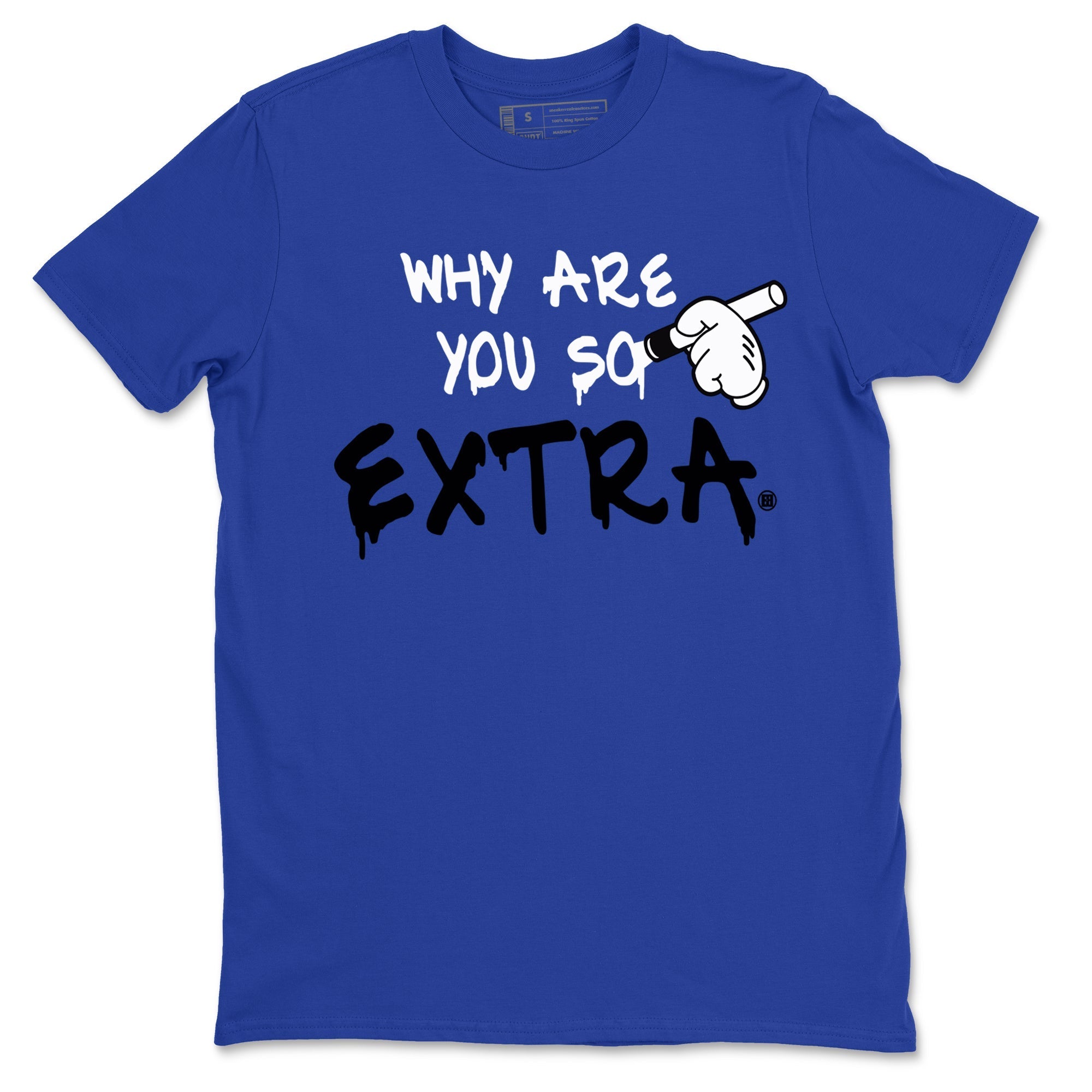 Why Are You So Extra snkmatch Tees - Air Jordan 1 Game Royal