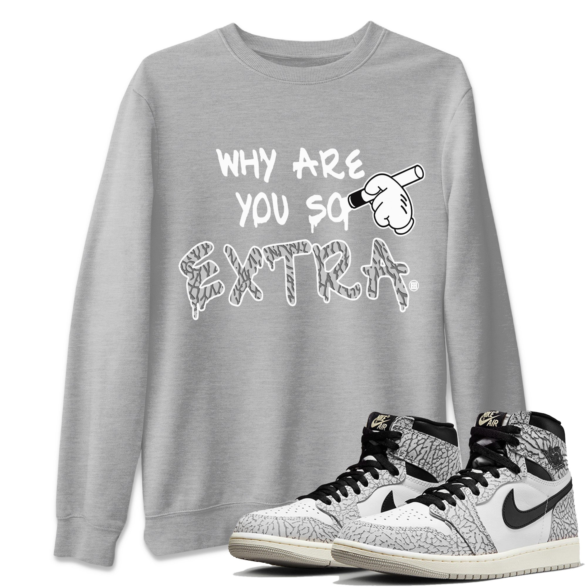 Why Are You So Extra Unisex Tops - Air Jordan 1 White Cement