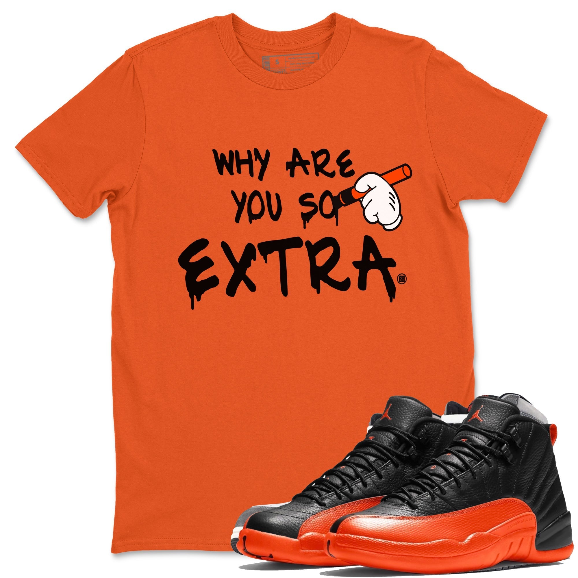 Why Are You So Extra Unisex Tops - Air Jordan 12 Brilliant Orange