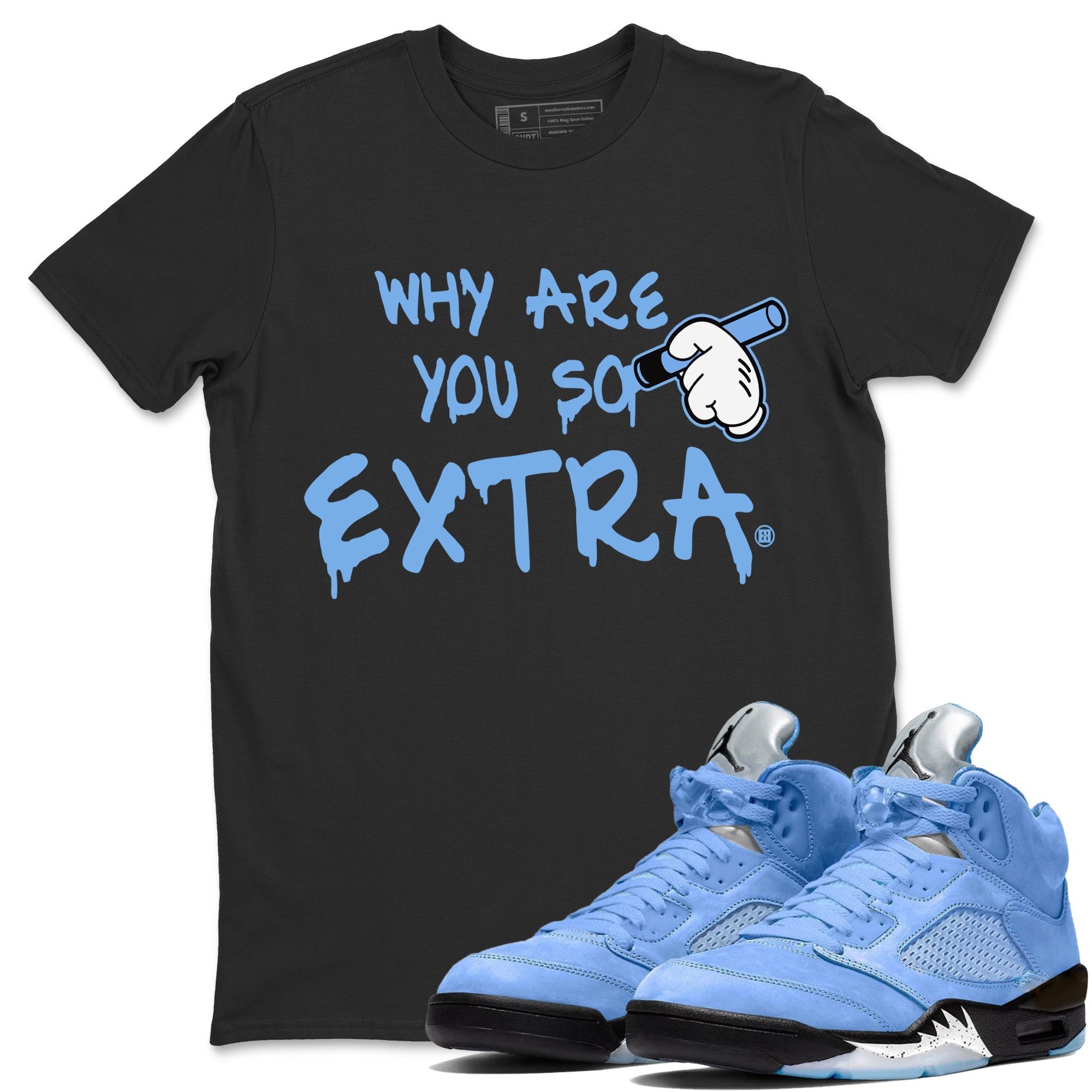 Why Are You So Extra Unisex Tops - Air Jordan 5 UNC